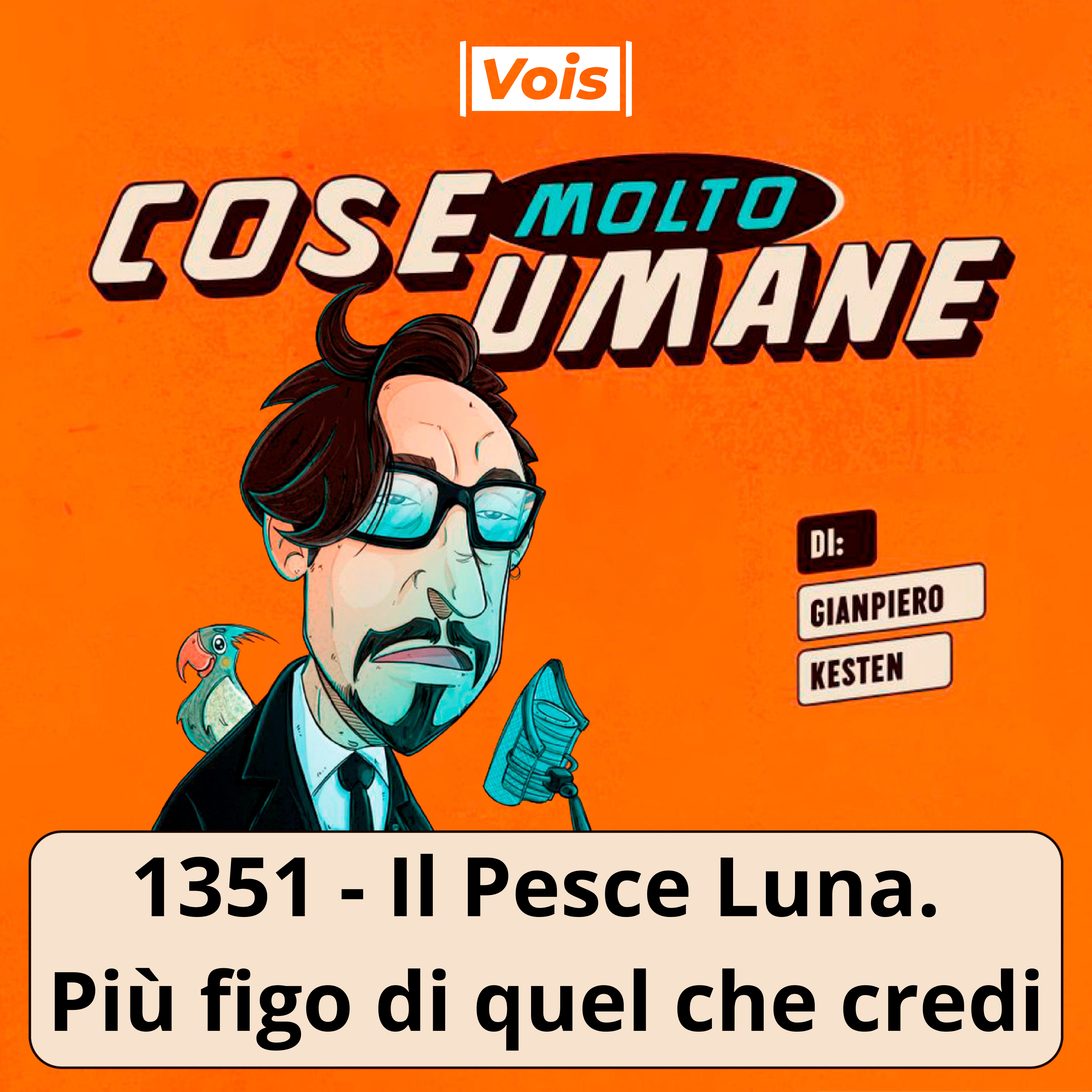 1351 - Il Pesce Luna. Più figo di quel che credi