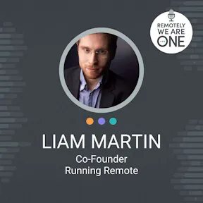 Running Remote: Compliance In The New Frontier - Liam Martin - ep. 014