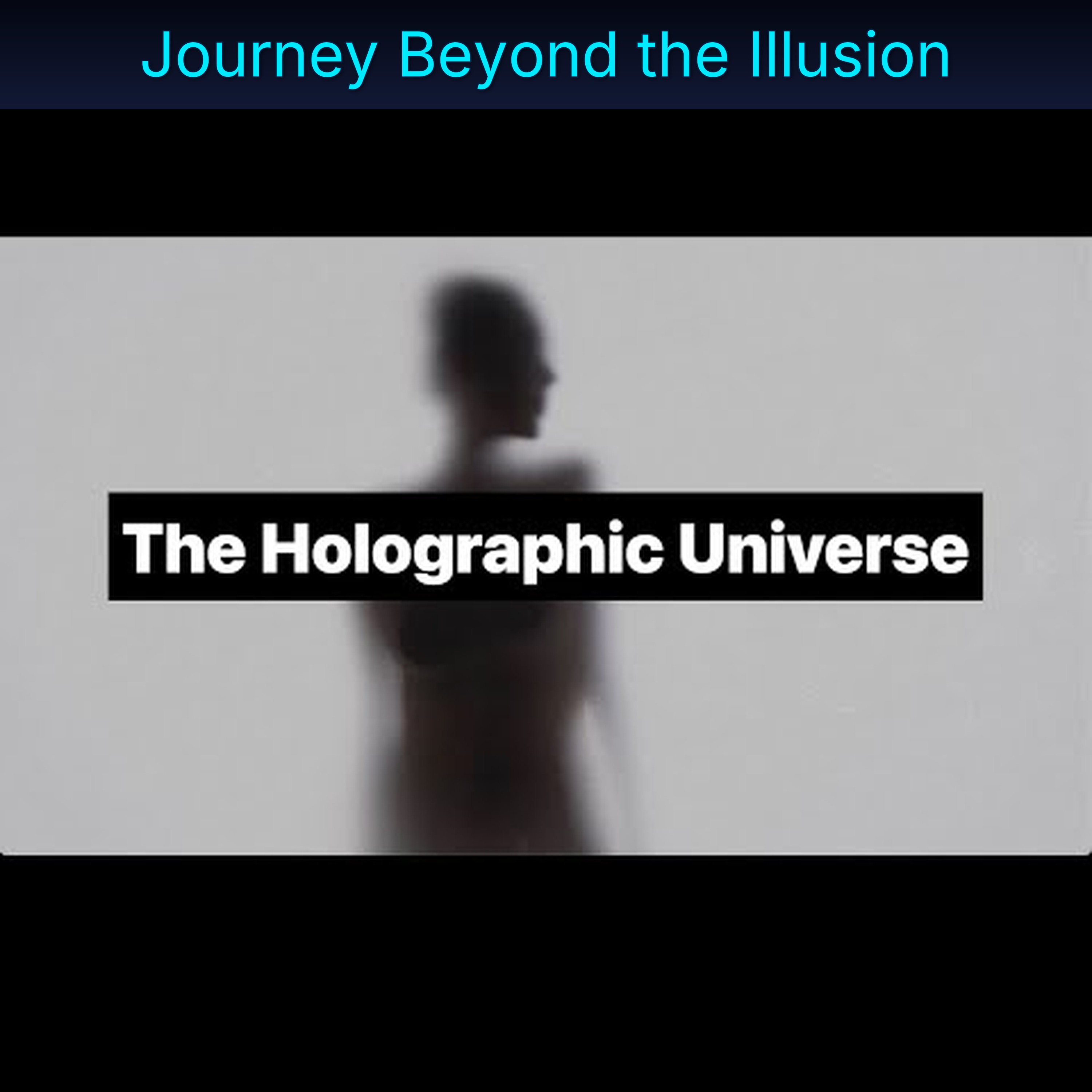 Journey Beyond the Illusion
