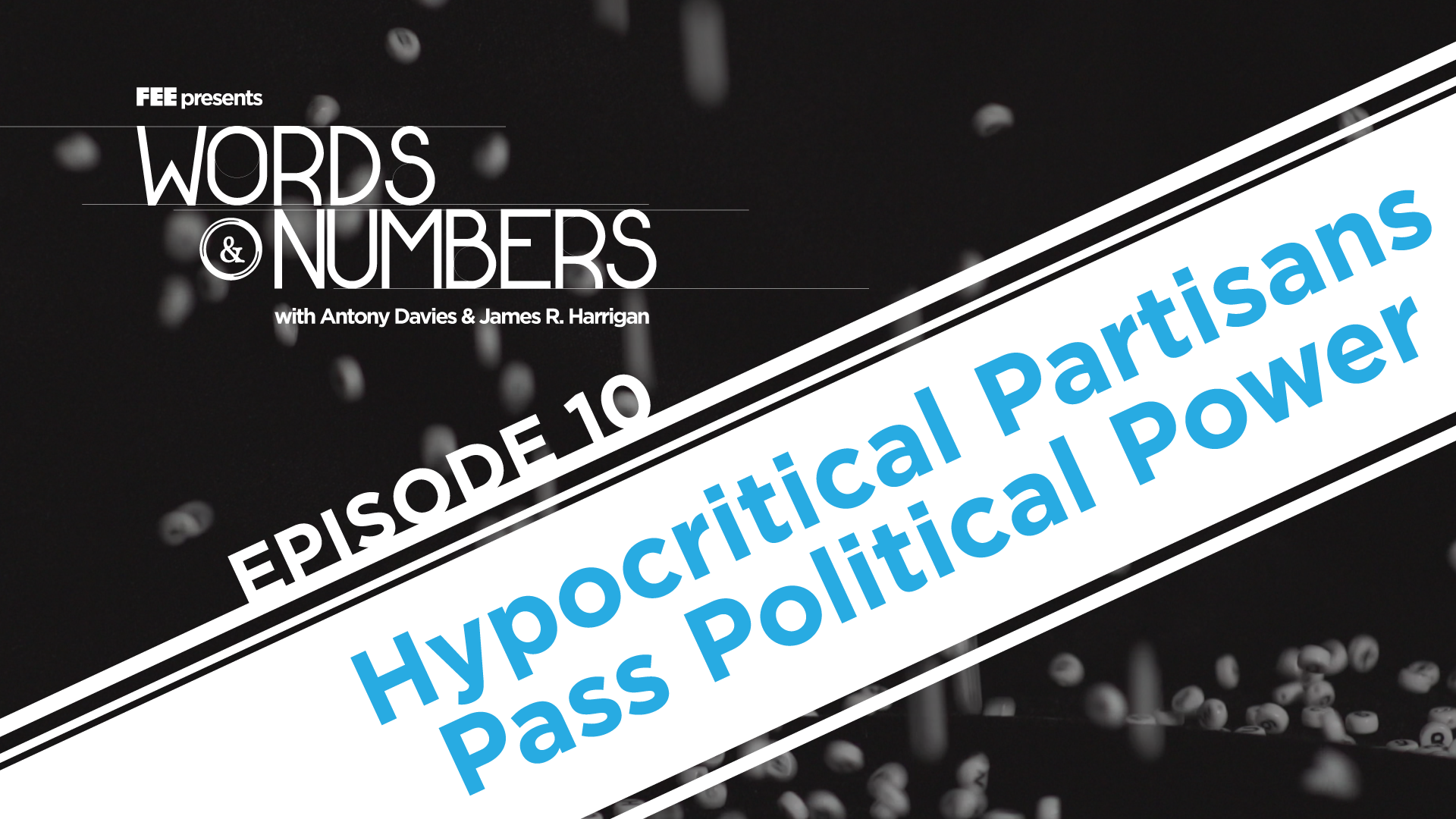 Episode 10: Hypocritical Partisans Pass Political Power