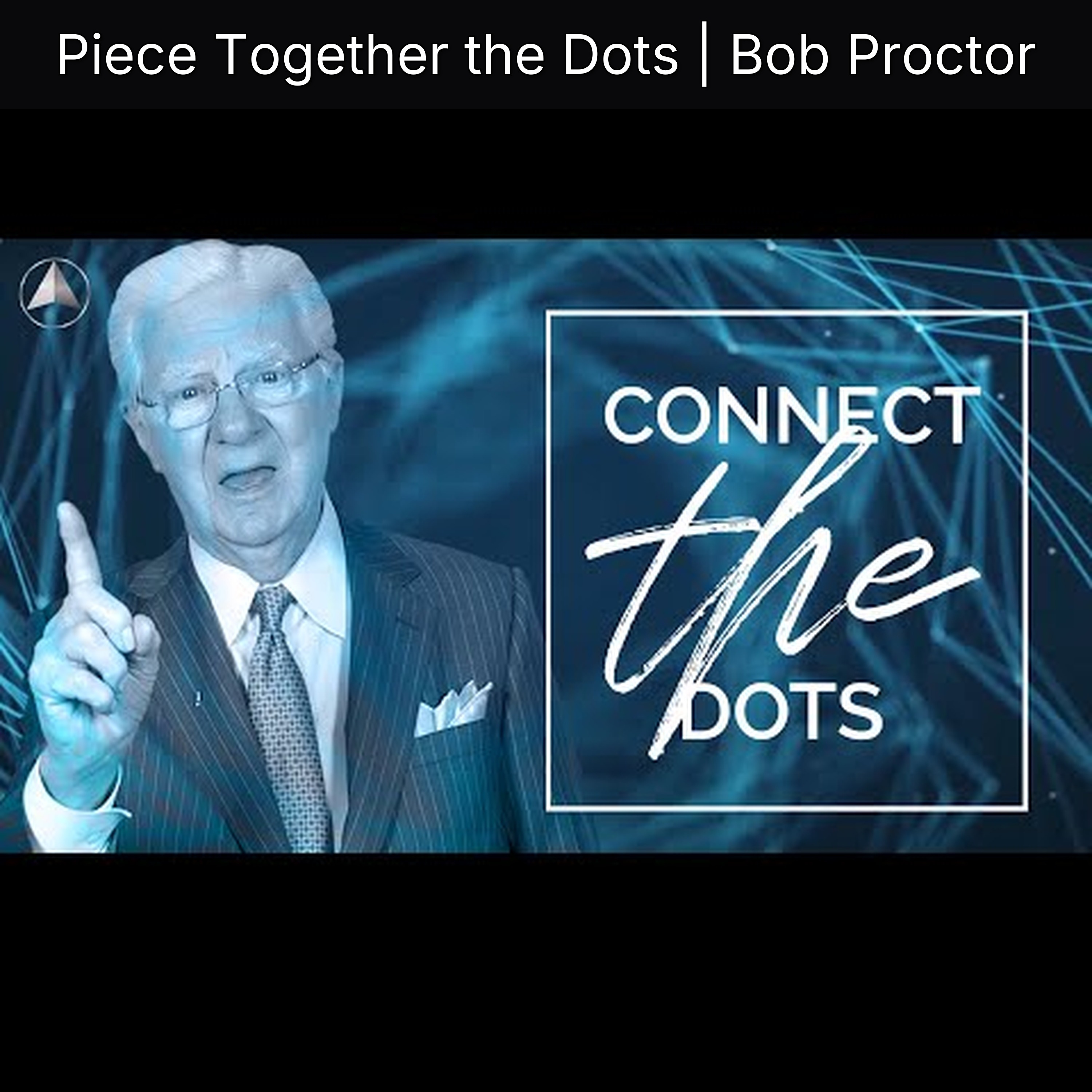 Piece Together the Dots | Bob Proctor