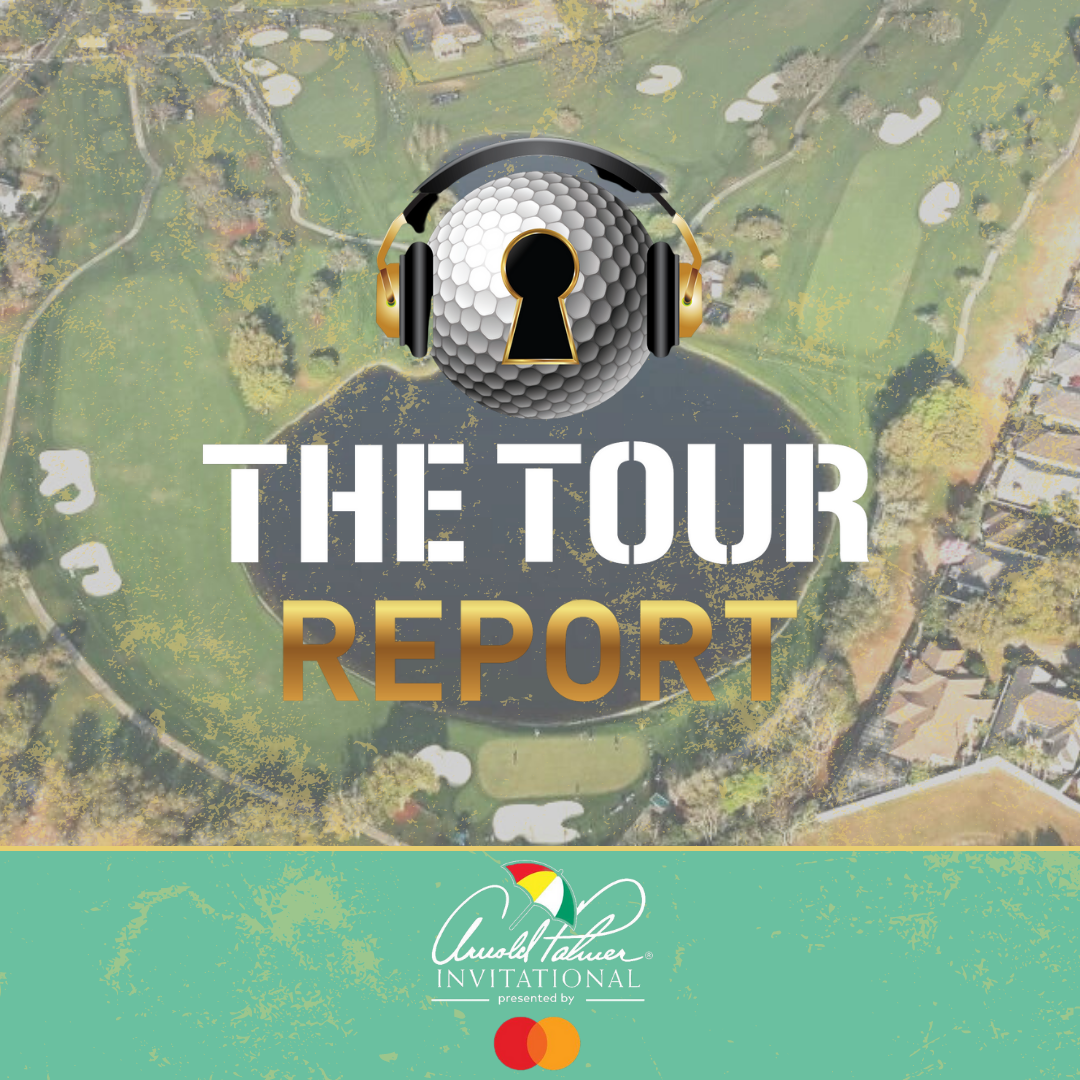 The Tour Report | Arnold Palmer Invitational episode artwork