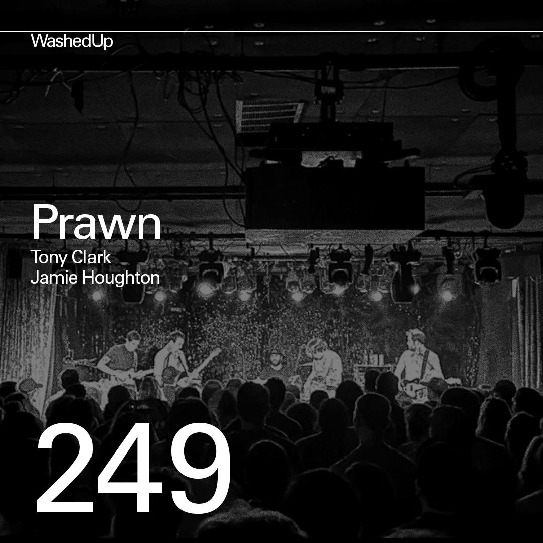 #249 - Prawn (Tony Clark, Jamie Houghton) #249 - Prawn (Tony Clark, Jamie Houghton)