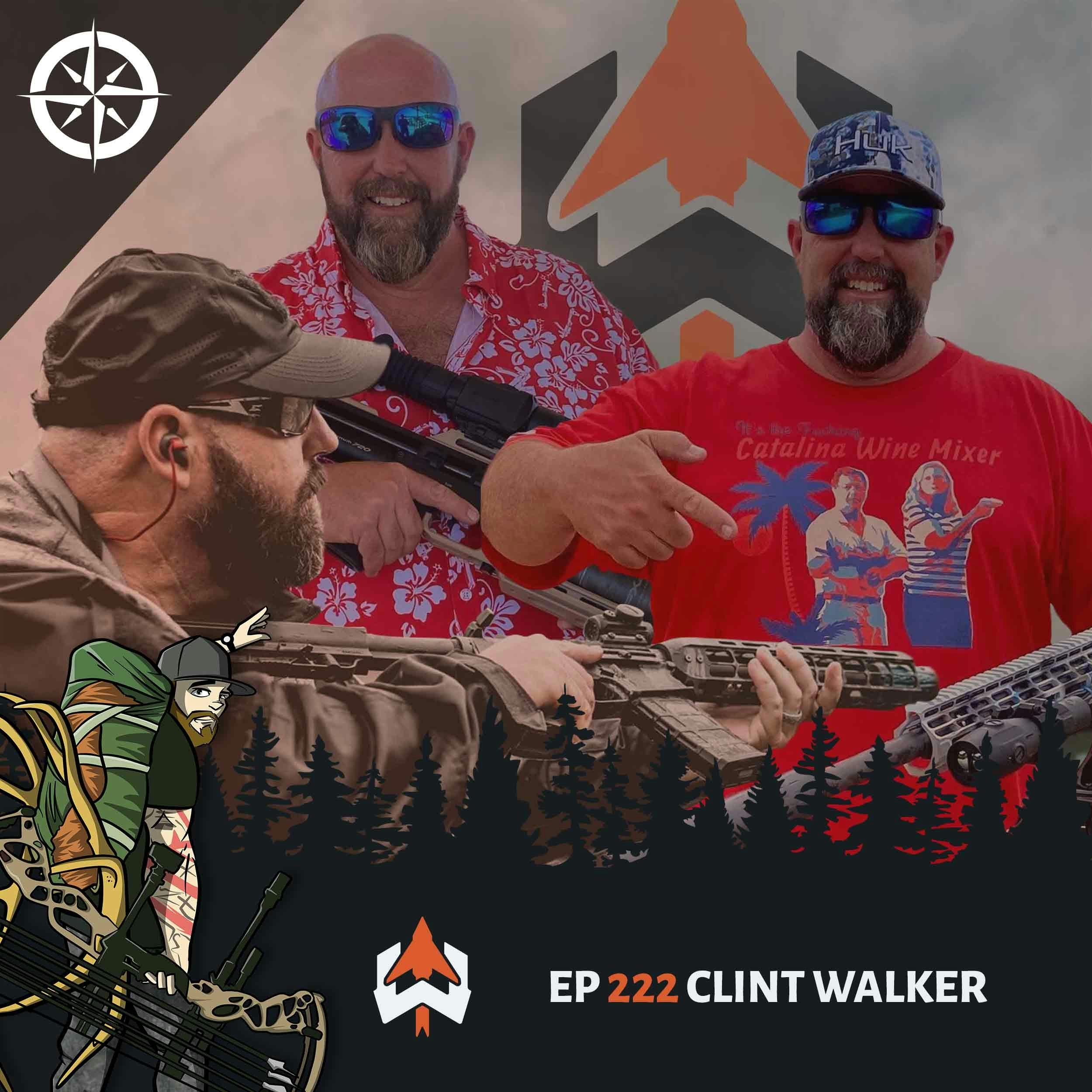 Ep 222 - Clint Walker: Selecting the “Right” Rifle