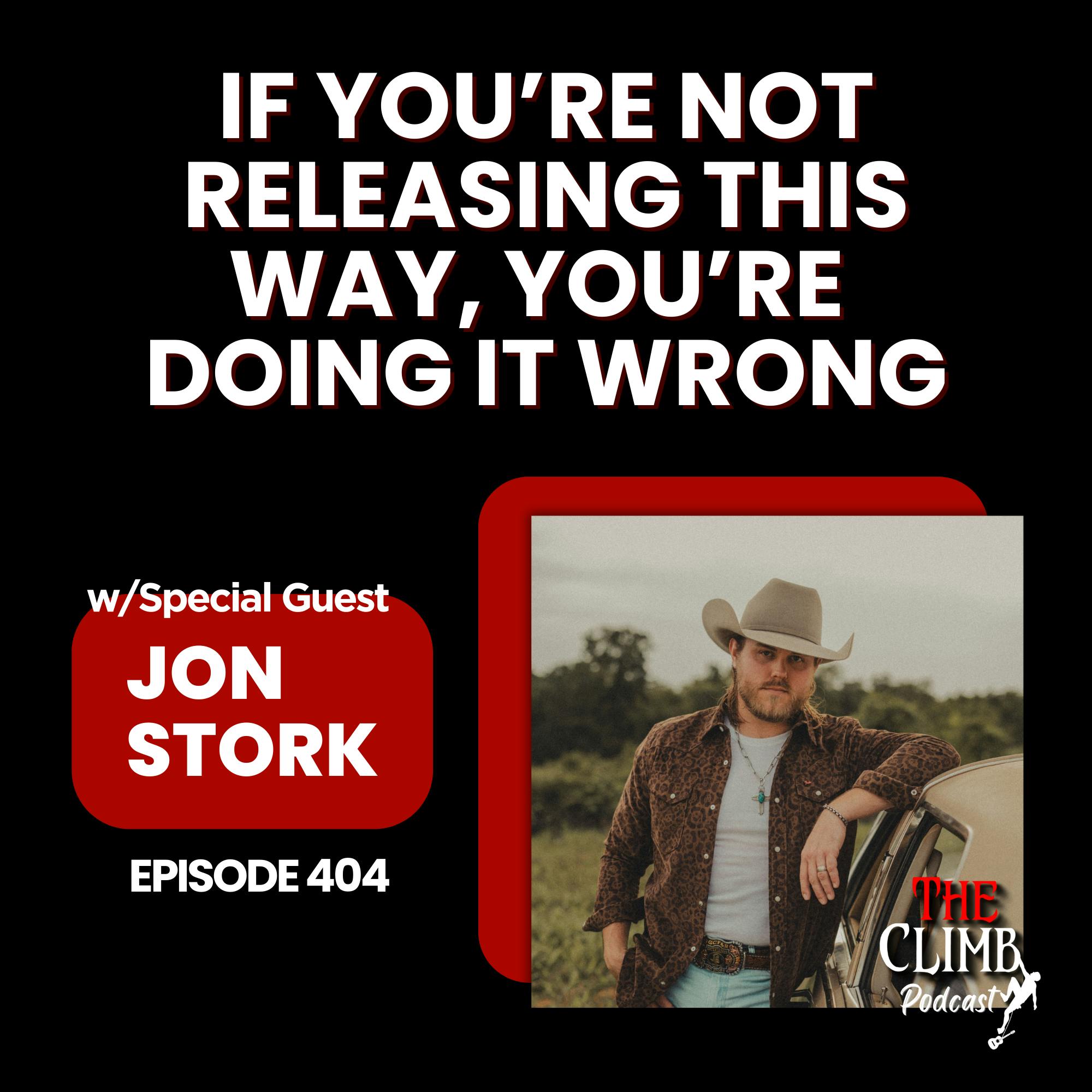 Ep 404: If You’re Not Releasing This Way, You’re Doing It Wrong! w/ Jon Stork