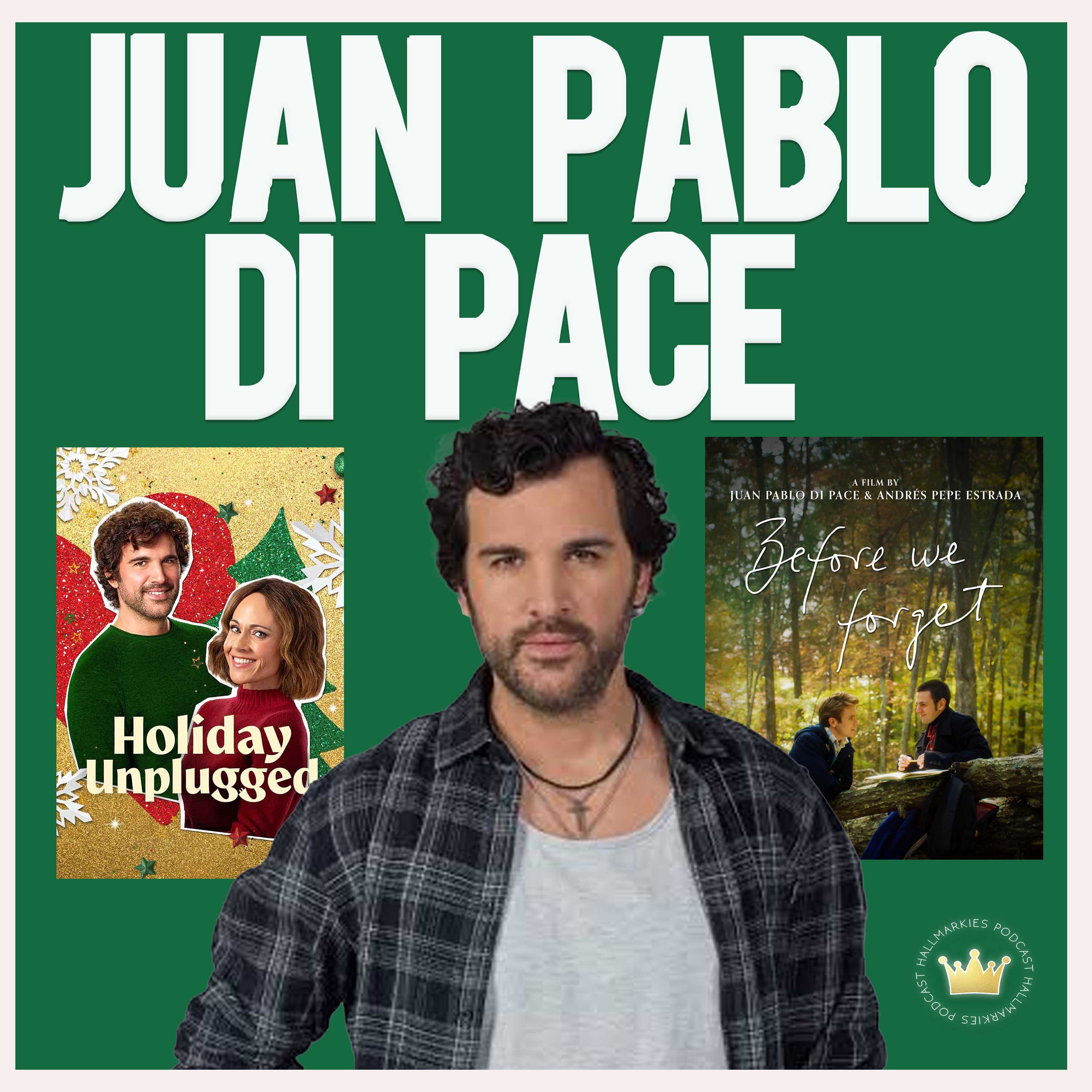 Juan Pablo di Pace on directing first film BEFORE WE FORGET and new Hallmark movie HOLIDAY UNPLUGGED