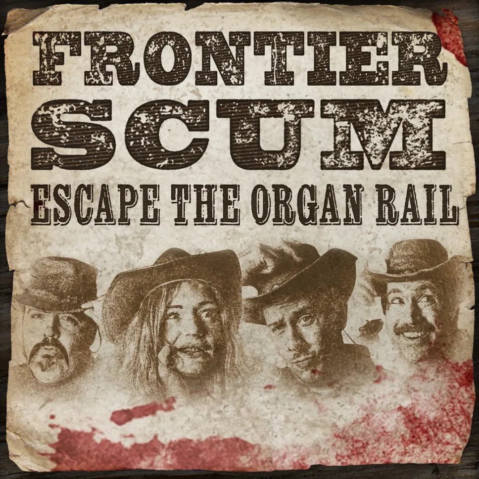 Frontier Scum: Escape the Organ Rail #1
