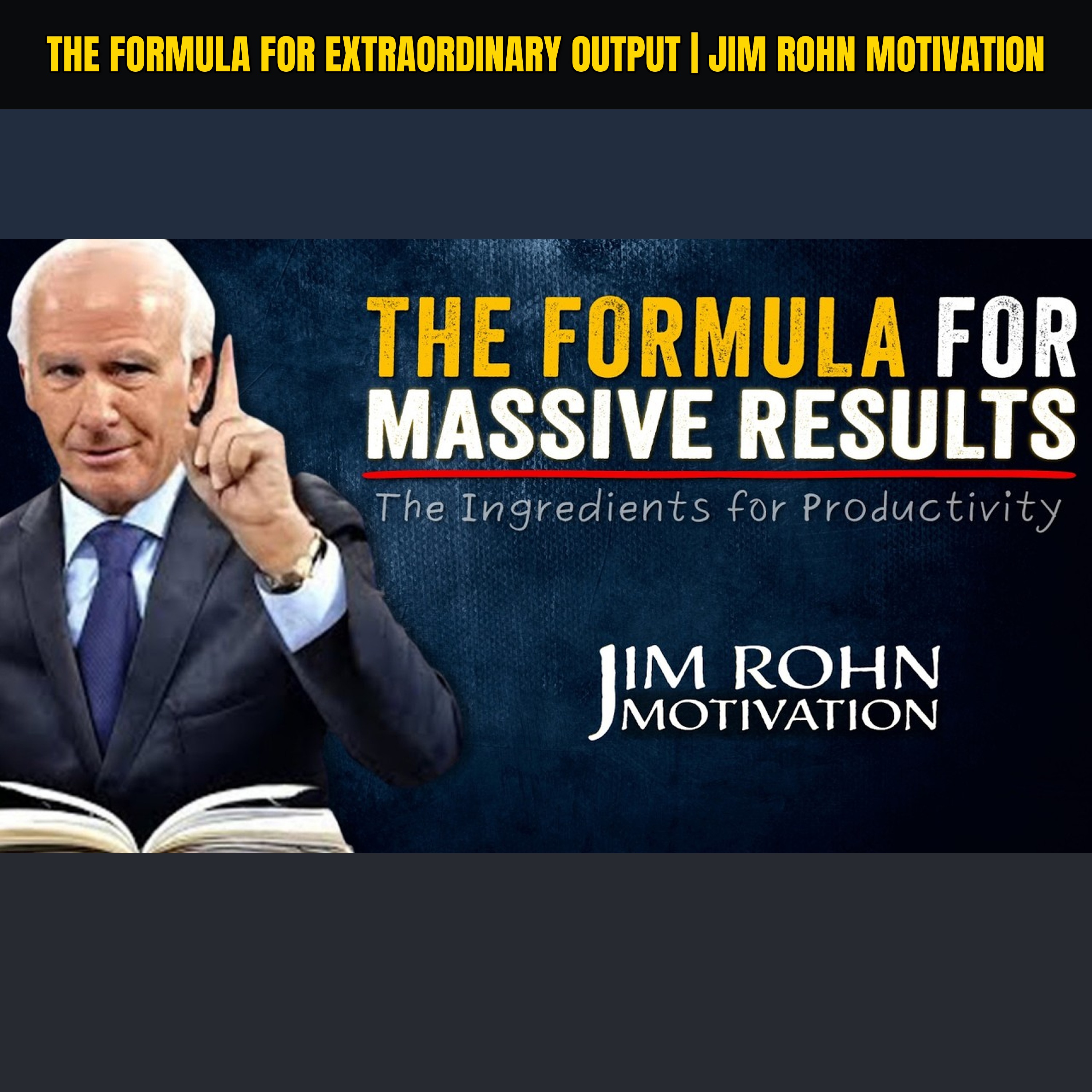 The Formula for Extraordinary Output | Jim Rohn Motivation