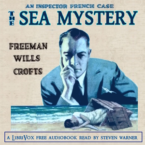 The Sea Mystery by Freeman Wills Crofts ~ Full Audiobook [mystery]