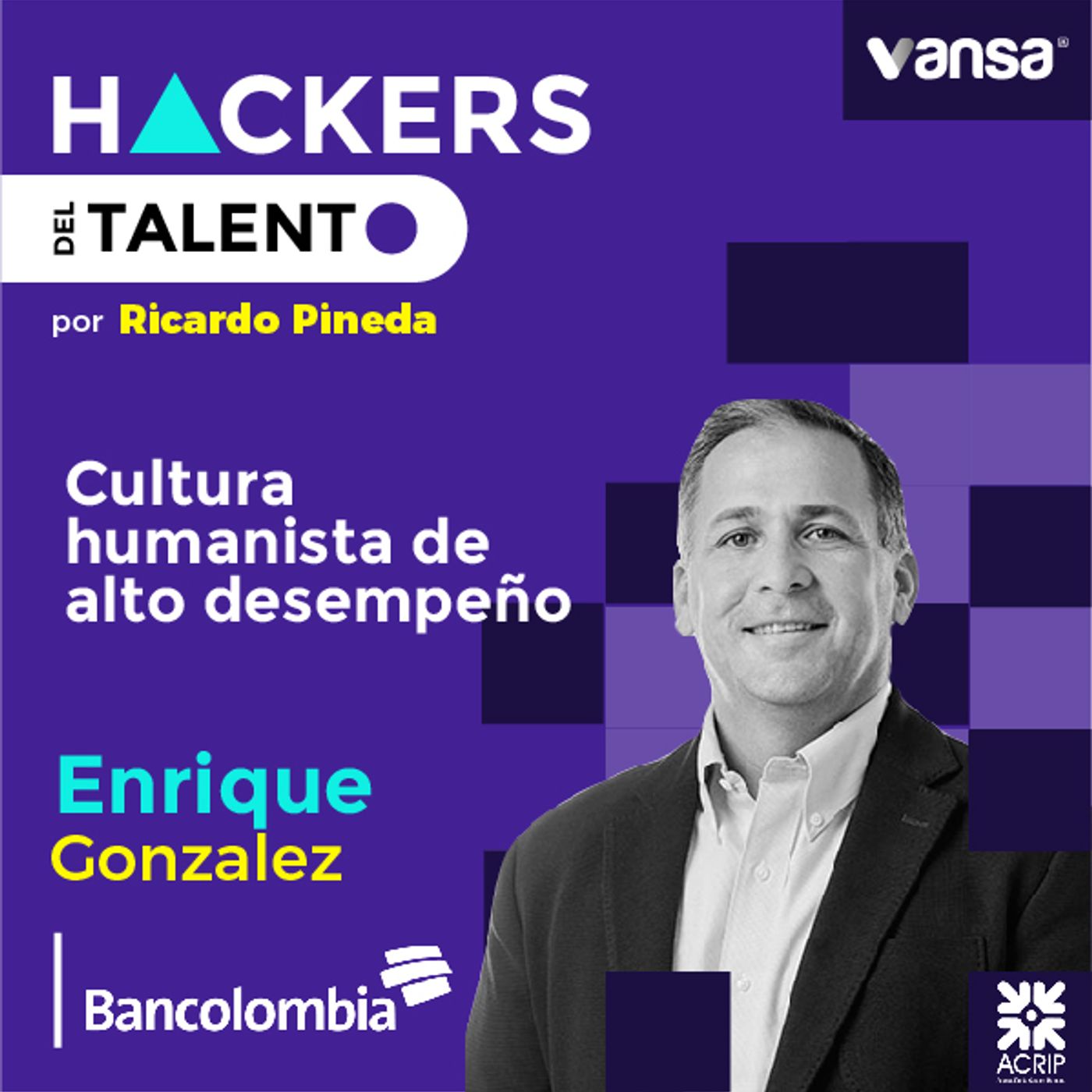 032. Cultura humanista de alto desempeño- Enrique Gonzalez (Bancolombia)  -  Lado A episode artwork