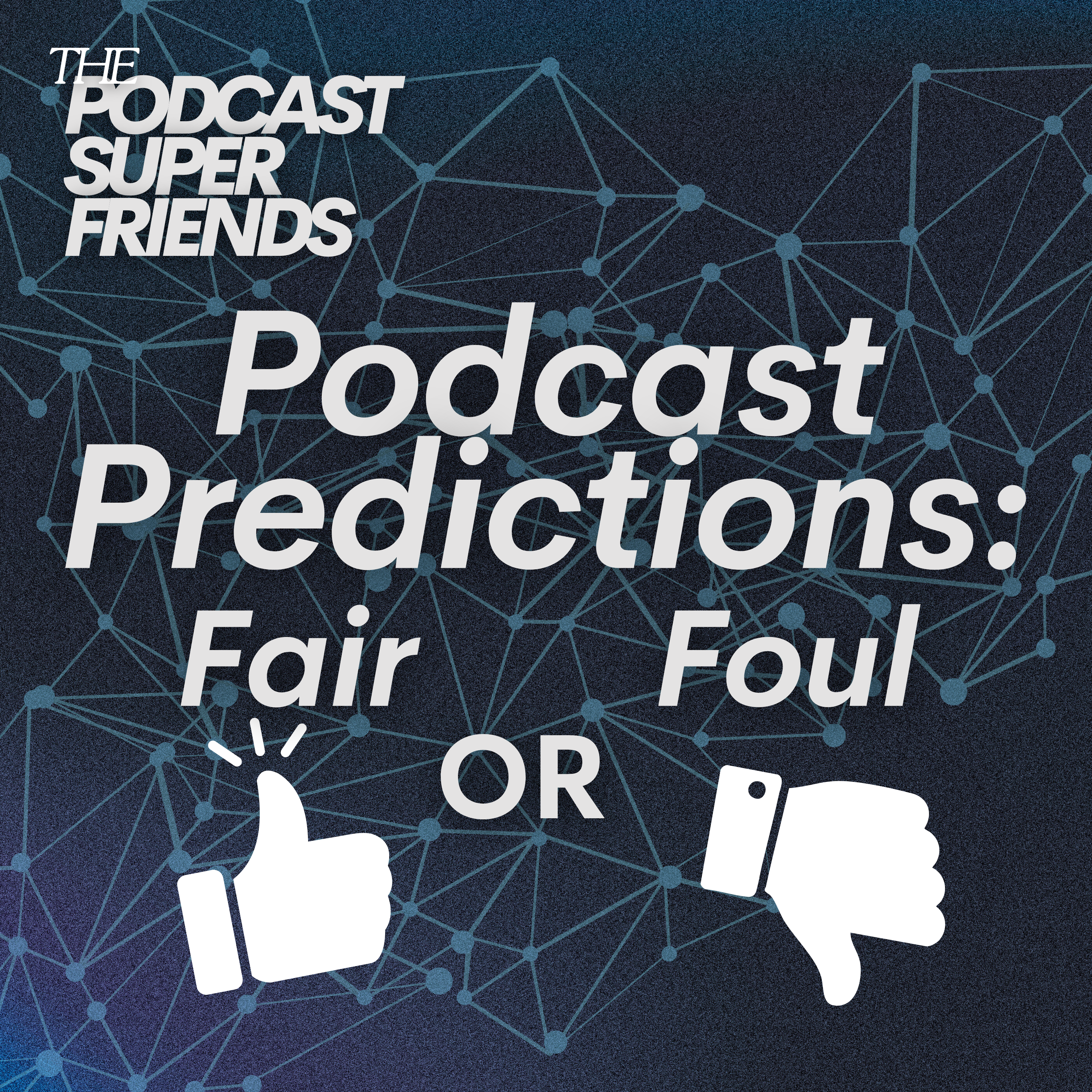 Podcast Predictions: Fair or Foul?