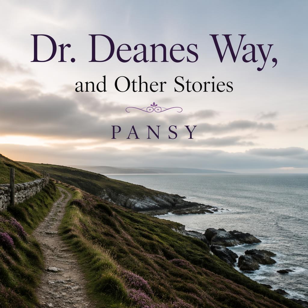 Dr. Deanes Way, and Other Stories by Pansy ~ Full Audiobook [religion] episode artwork