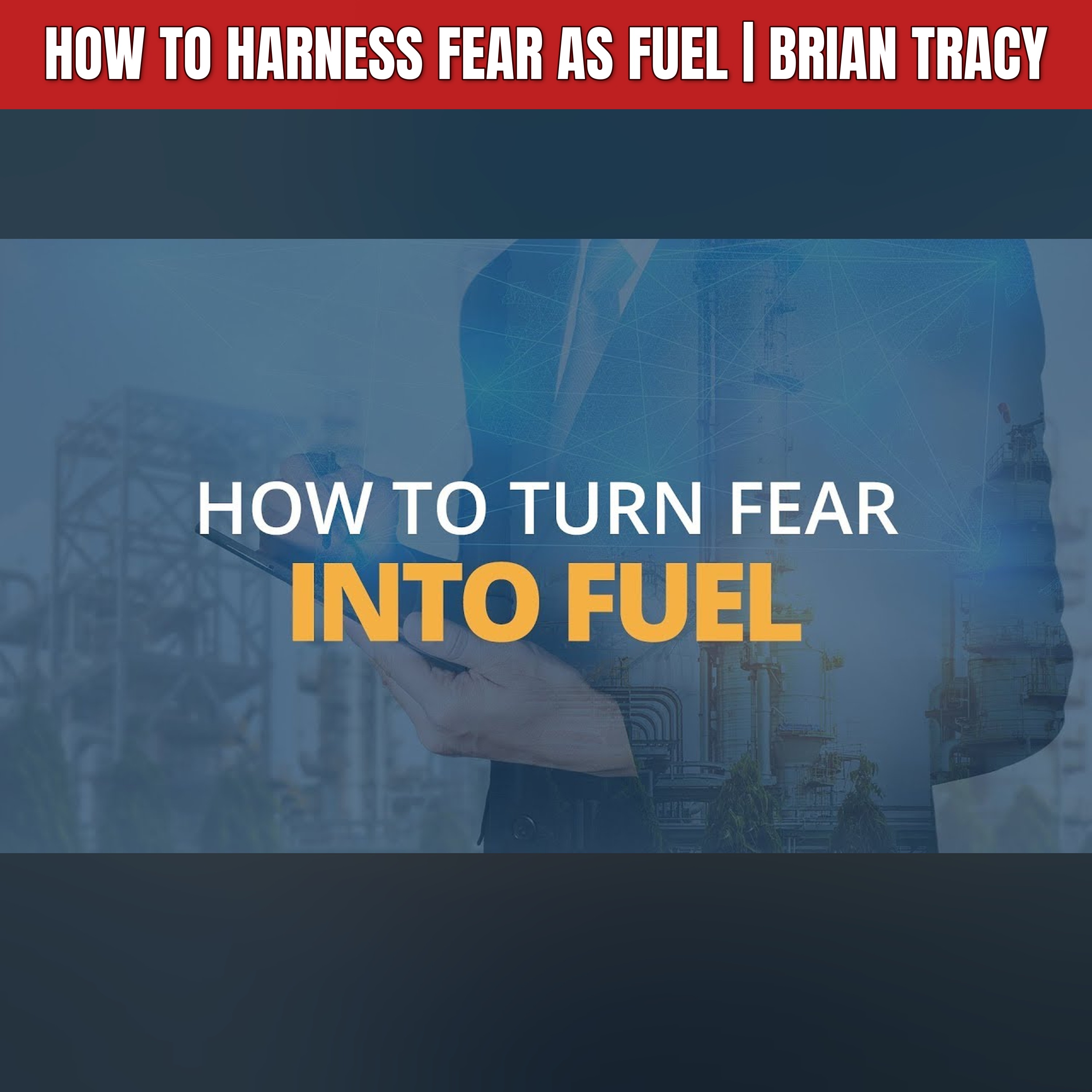 How to Harness Fear as Fuel | Brian Tracy episode artwork
