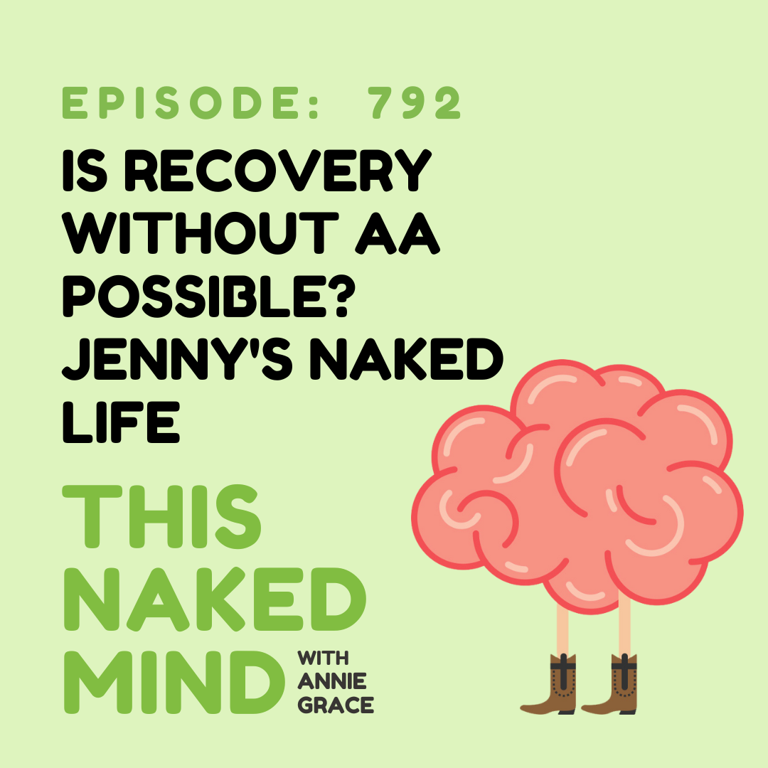 Is Recovery Without AA Possible? | Jenny's Naked Life | E792