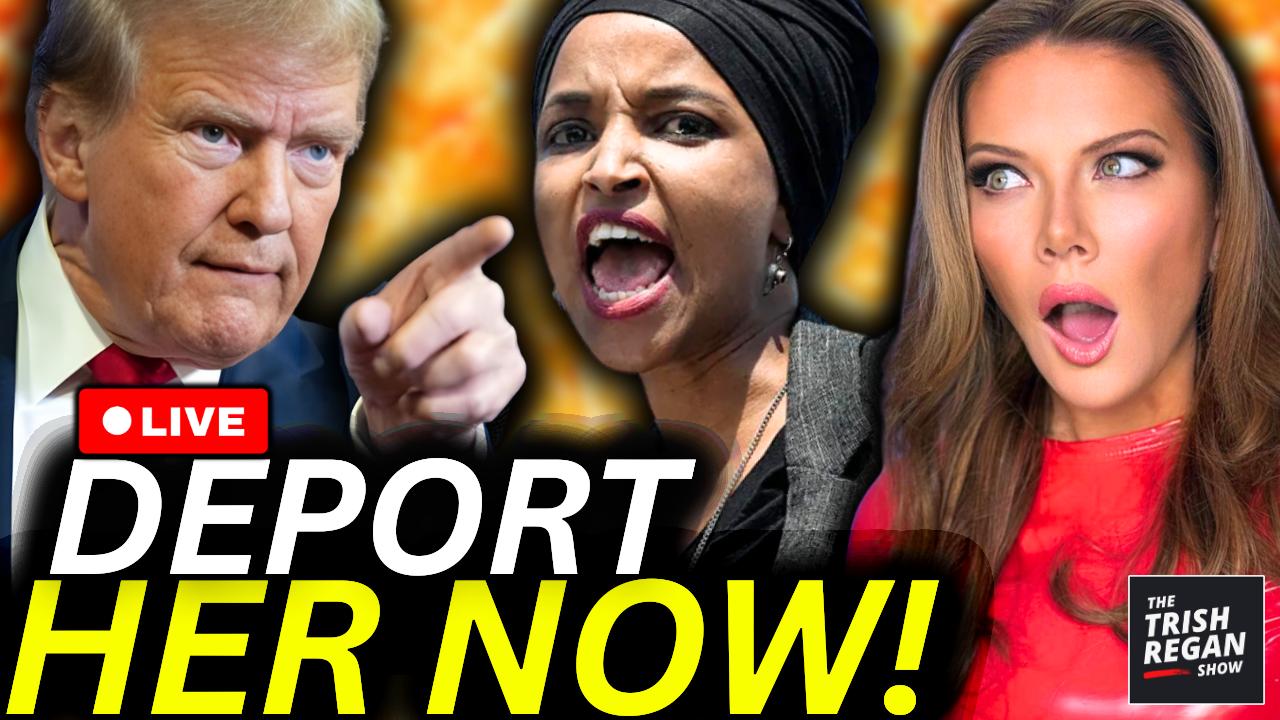 The Trish Regan Show - BREAKING: Trump Moves to DEPORT Ilhan Omar After Wild SOTU Crash Out!