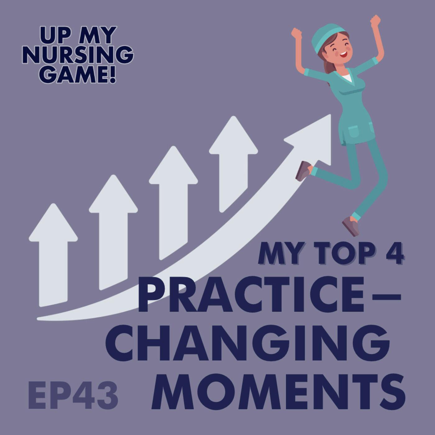 My Top 4 Nursing Practice-Changing Moments with Annie Fulton, RN