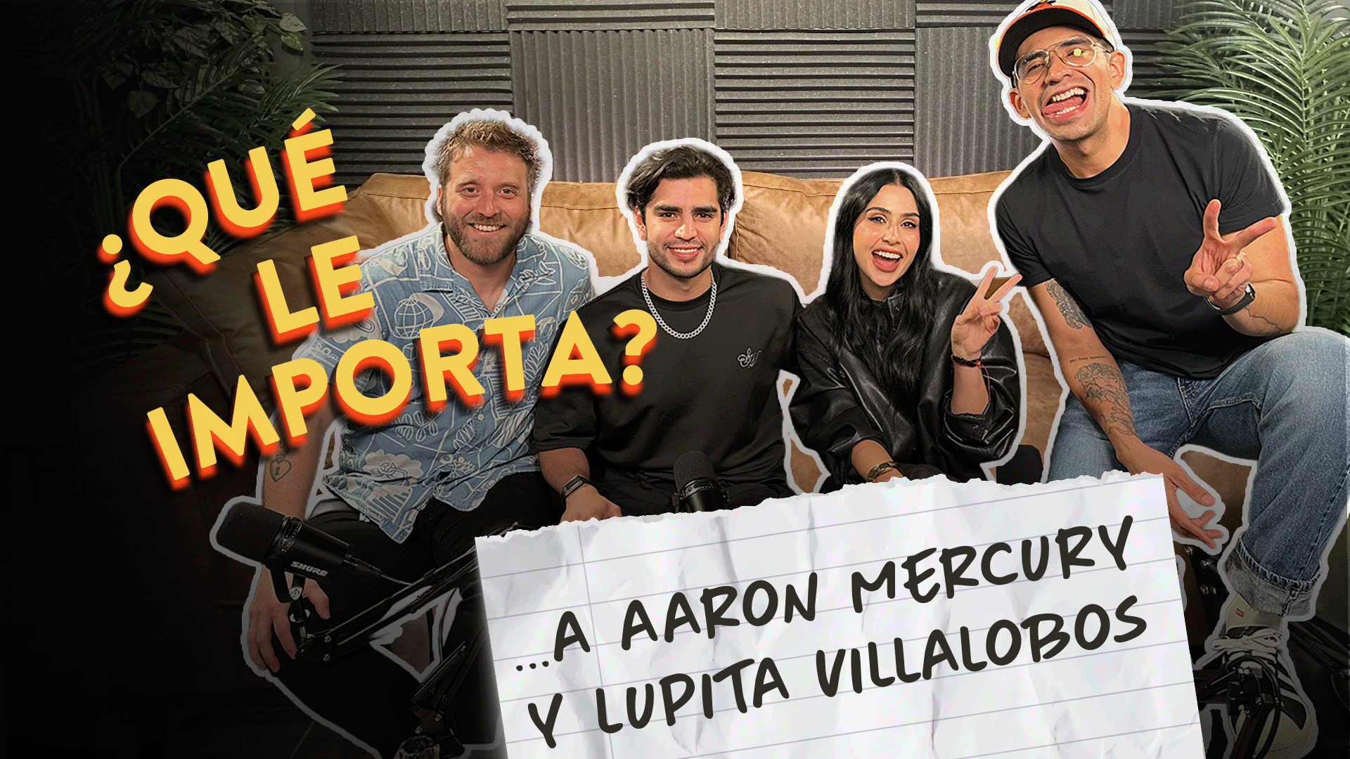 EP28. ¿Qué le importa ... a Aaron Mercury y a Lupita Villalobos?