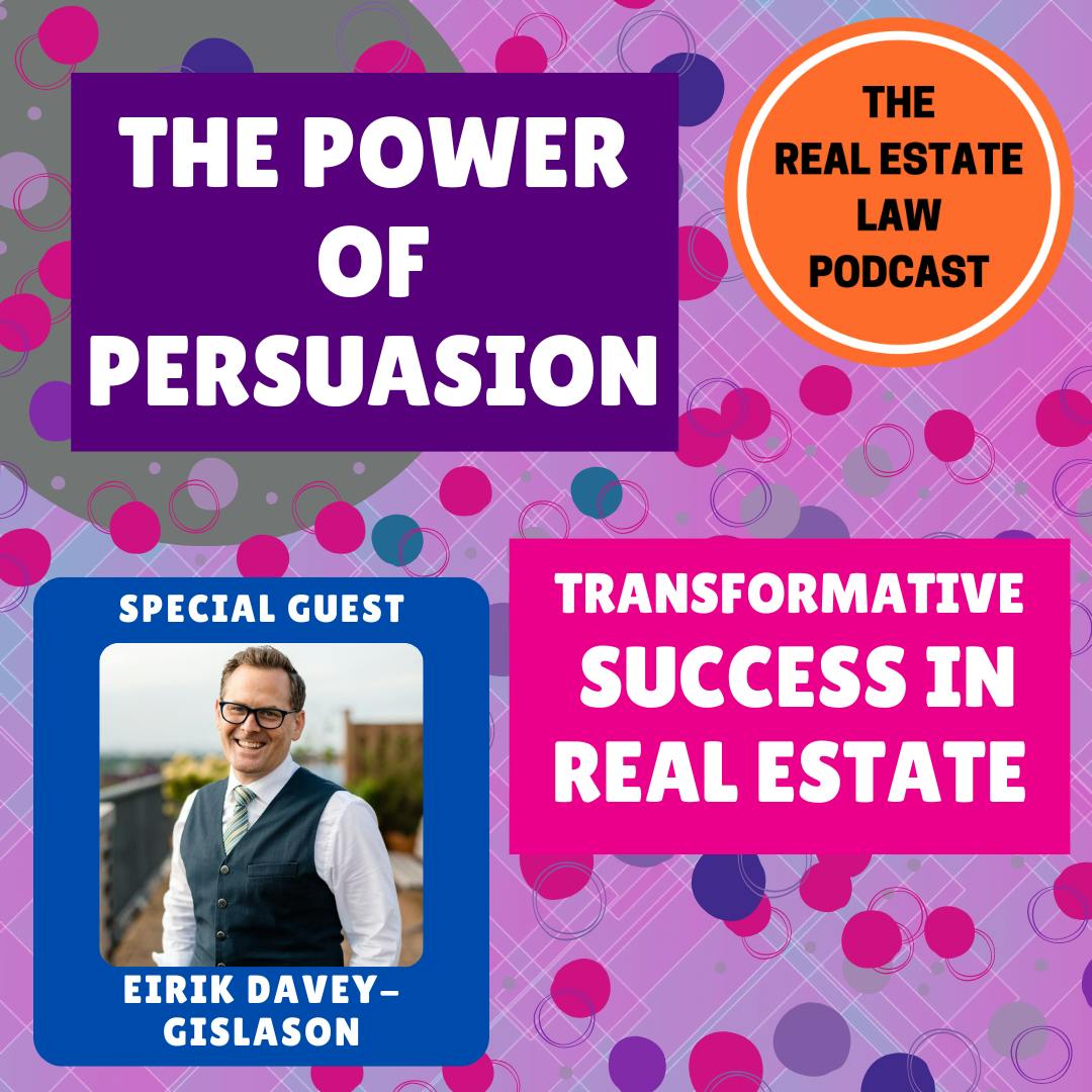 The Power of Persuasion and Transformative Success in Real Estate with Eirik Davey-Gislason