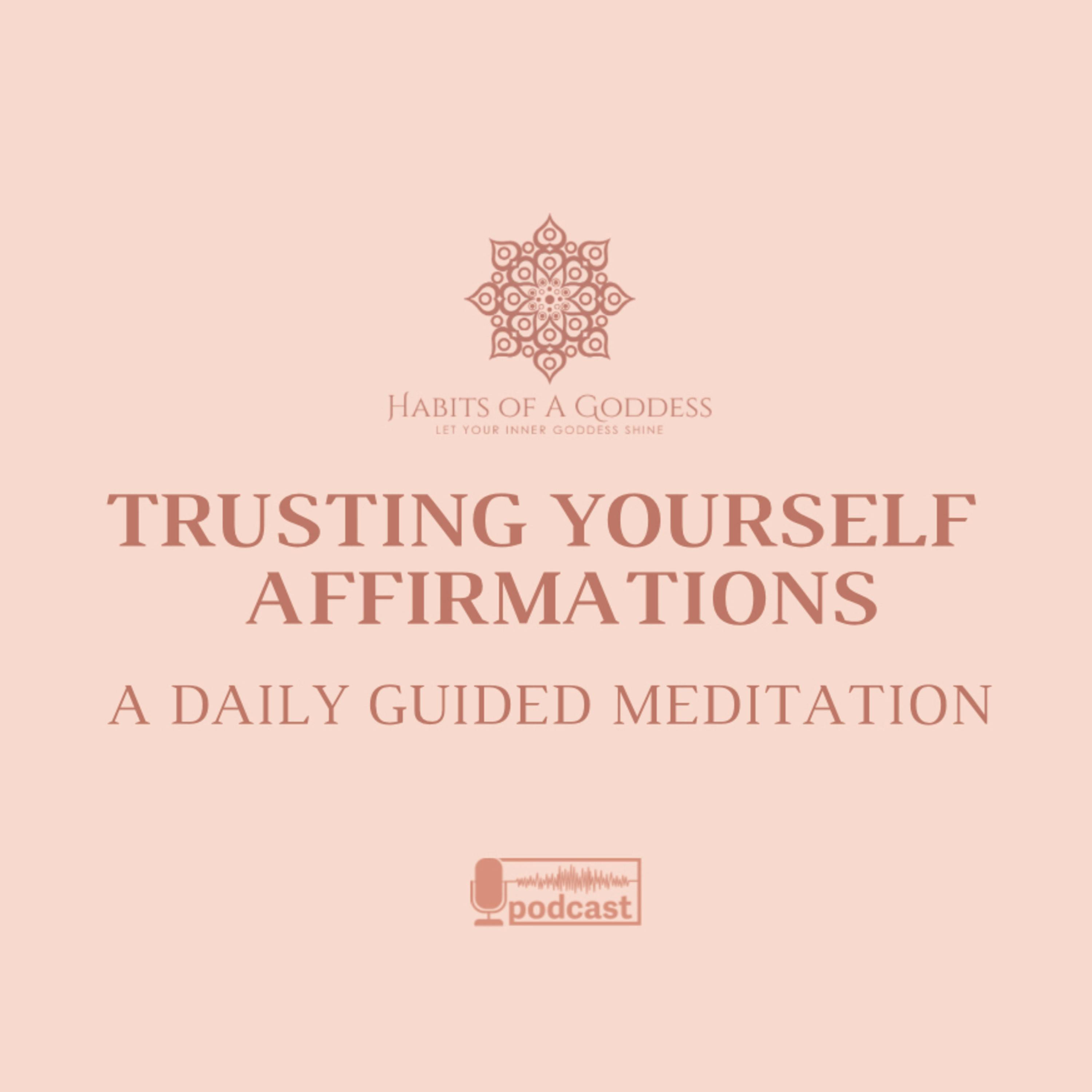 TRUSTING YOURSELF AFFIRMATIONS | HABITS OF A GODDESS