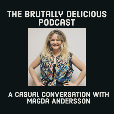 The Brutally Delicious Podcast