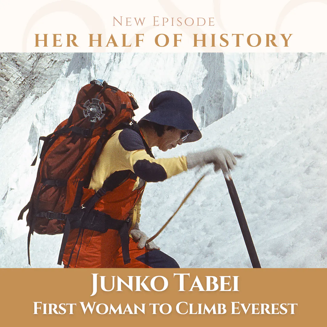 Junko Tabei, First Woman to Climb Everest (ep. 16.22)