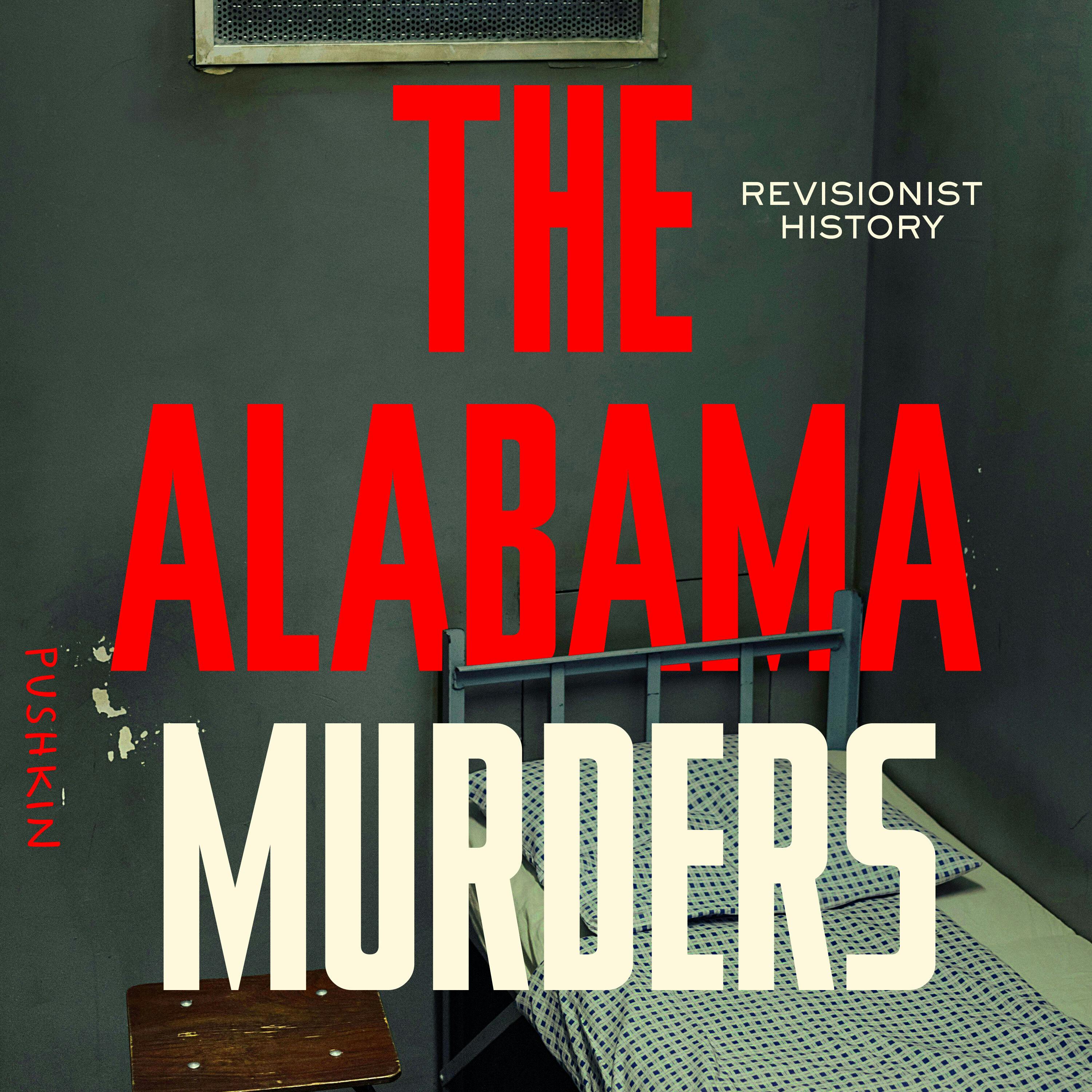 Presenting The Alabama Murders from Revisionist History Presenting The Alabama Murders from Revisionist History
