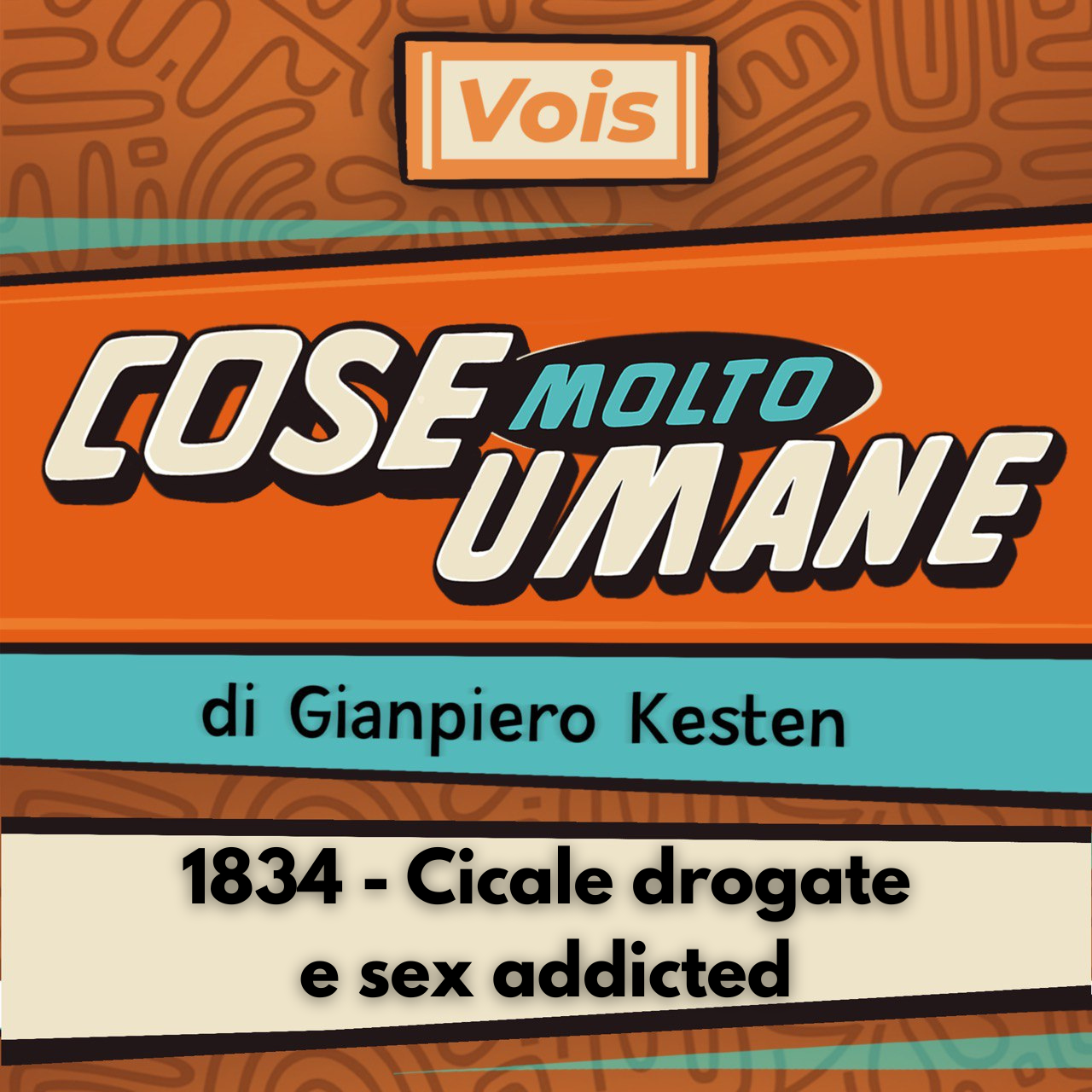 1834 - Cicale drogate e sex addicted