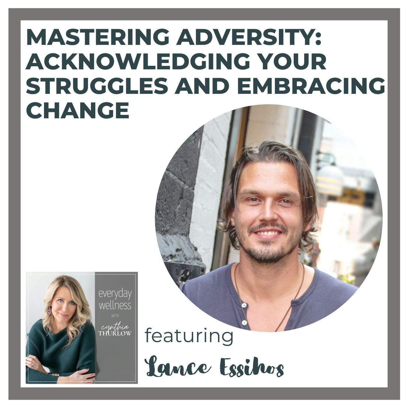 Ep. 275 Mastering Adversity: Acknowledging Your Struggles and Embracing Change