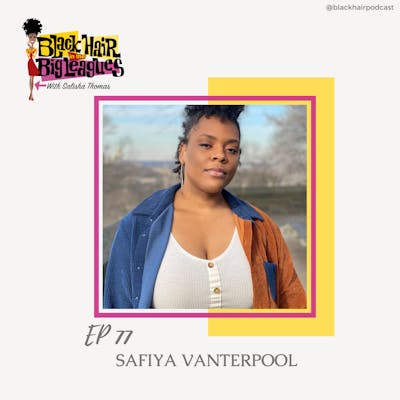 EP 77- A sitdown with host of Meeno Podcast, Safiya Vanterpool