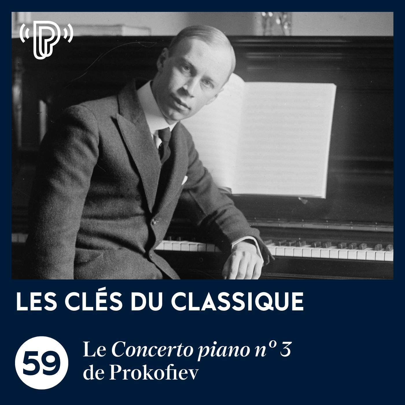 Le Concerto pour piano n° 3 de Prokofiev | Les Clés du classique #59 Le Concerto pour piano n° 3 de Prokofiev | Les Clés du classique #59