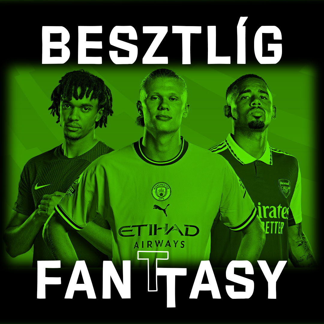Elő a csapatokkal! | Besztlíg FanTTasy #0
