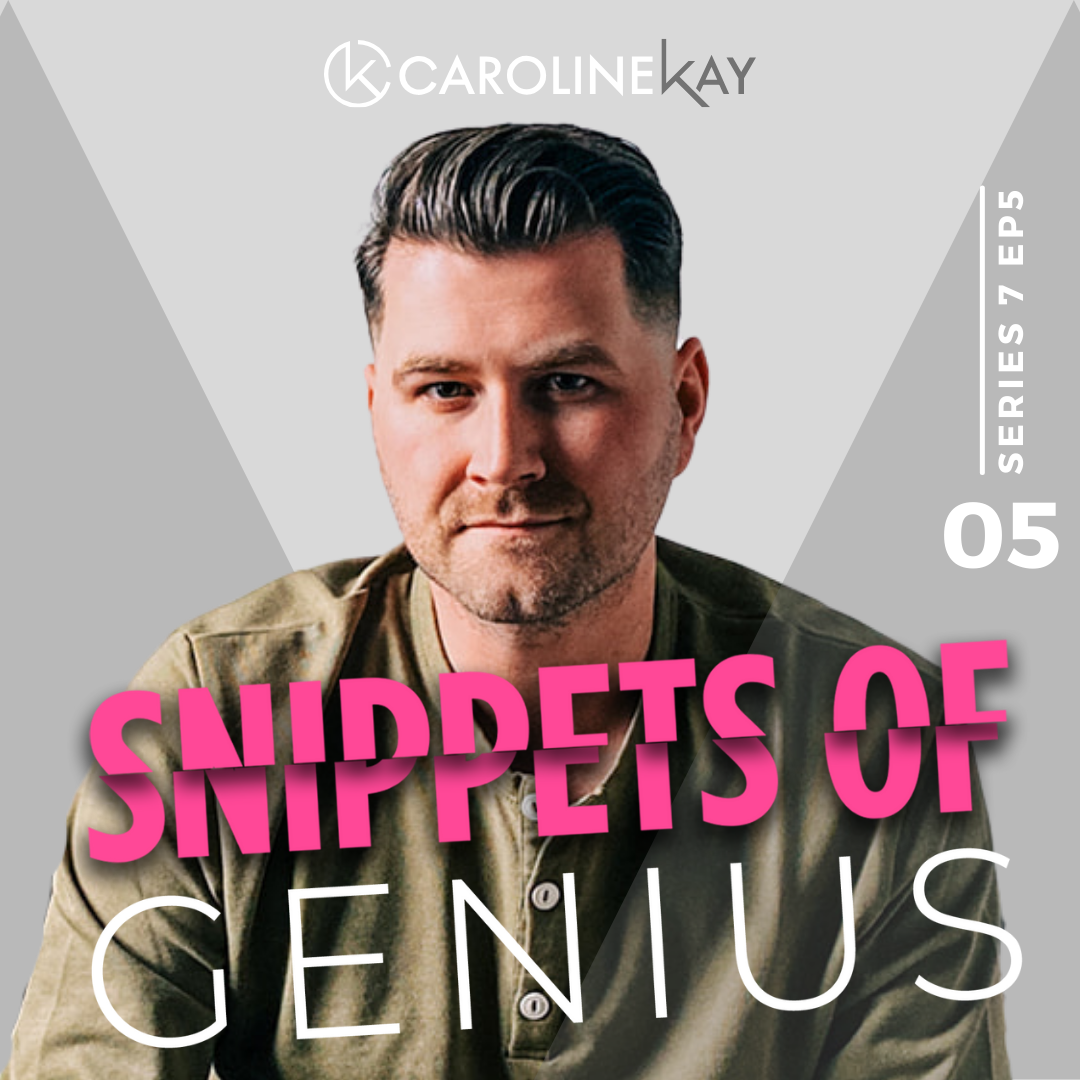 Snippets of Genius with Caroline Kay