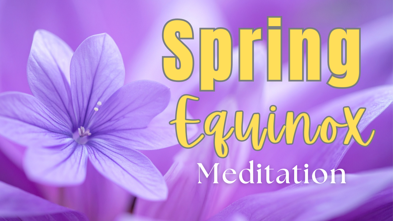 Spring Equinox Meditation 🌸 Guided Meditation for Renewal, Balance & New Beginnings