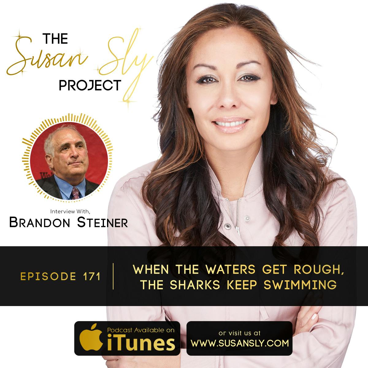 171. When The Waters Get Rough, The Sharks Keep Swimming - Interview With Brandon Steiner
