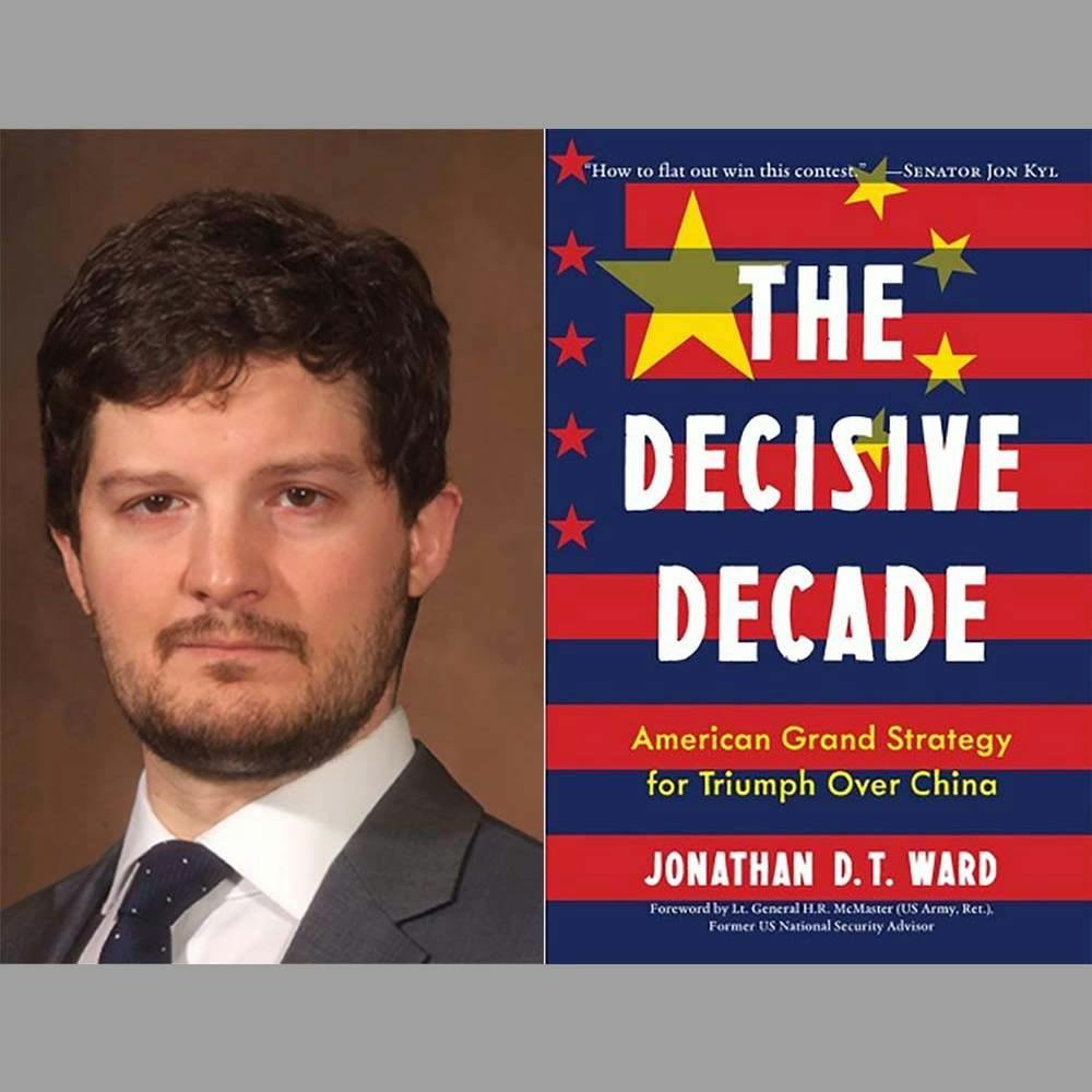 Jonathan Ward on The Decisive Decade in the US / China Relationship