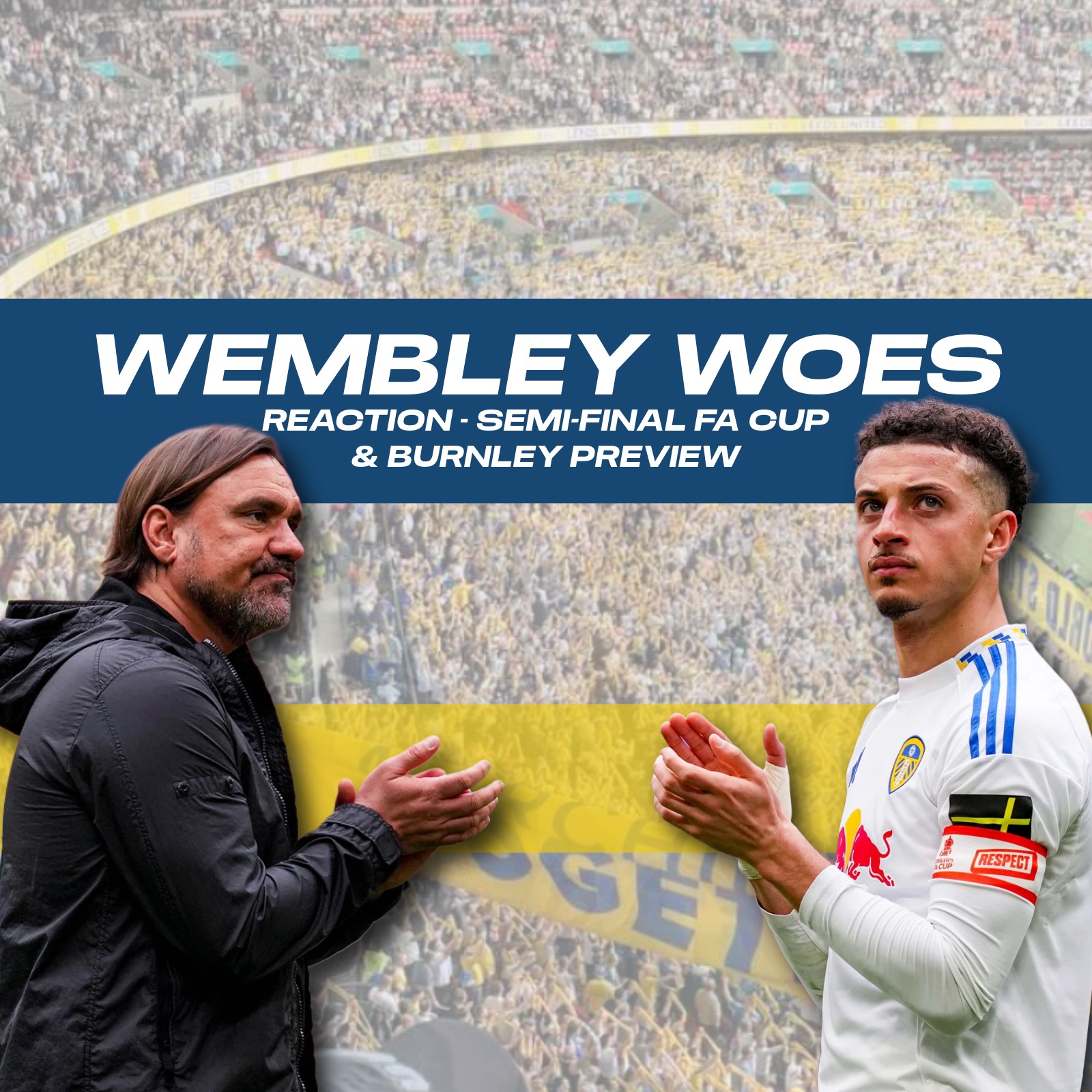 Wembley Heartbreak & Chelsea's Dark Arts | Leeds 0-1 Chelsea Reaction + Burnley Preview