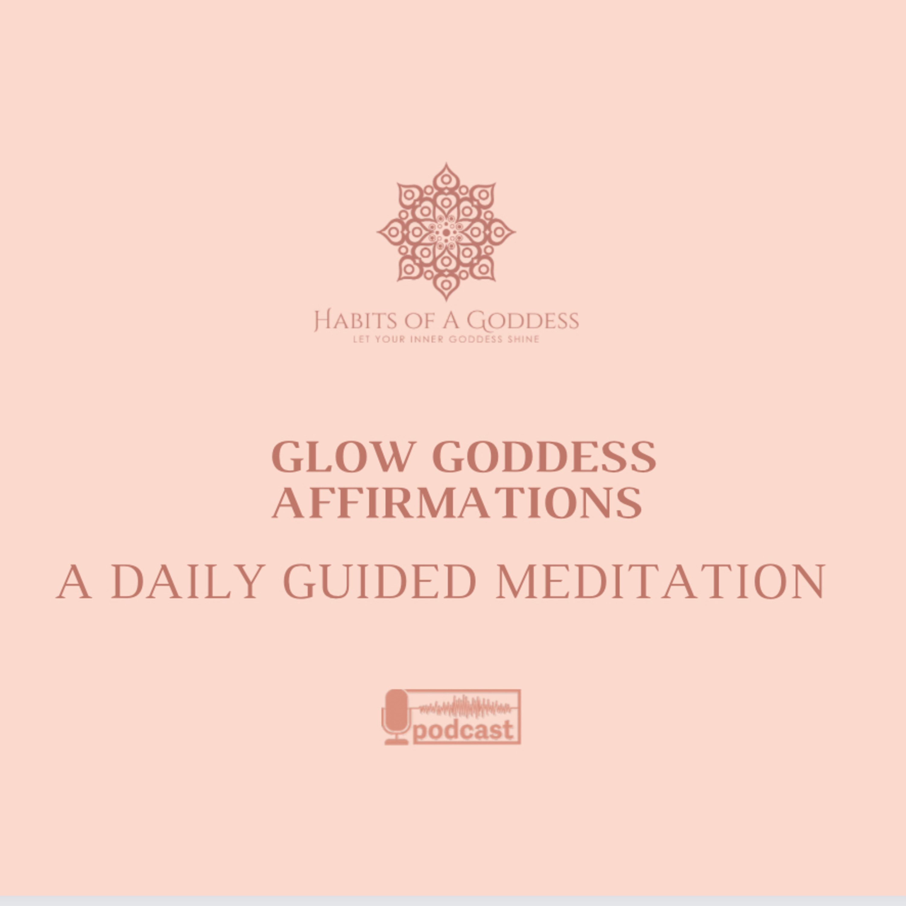 GLOW GODDESS AFFIRMATIONS | HABITS OF A GODDESS