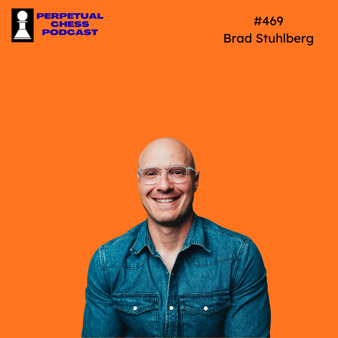 EP 469- Author Brad Stulberg on What ‘Excellence’ Means for Amateur Chess Players