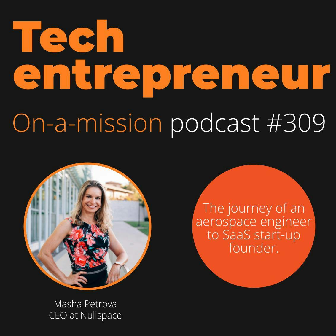 #309 - Masha Petrova Ph.D., CEO Nullspace  - on go-to-market execution for highly technical products.