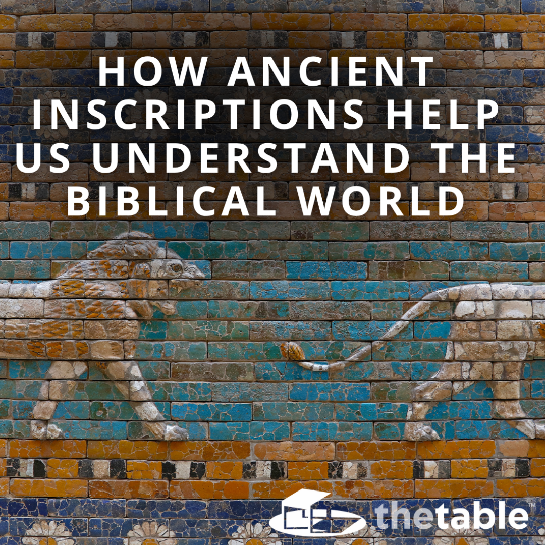How Ancient Inscriptions Help Us Understand the Biblical World (Classic)