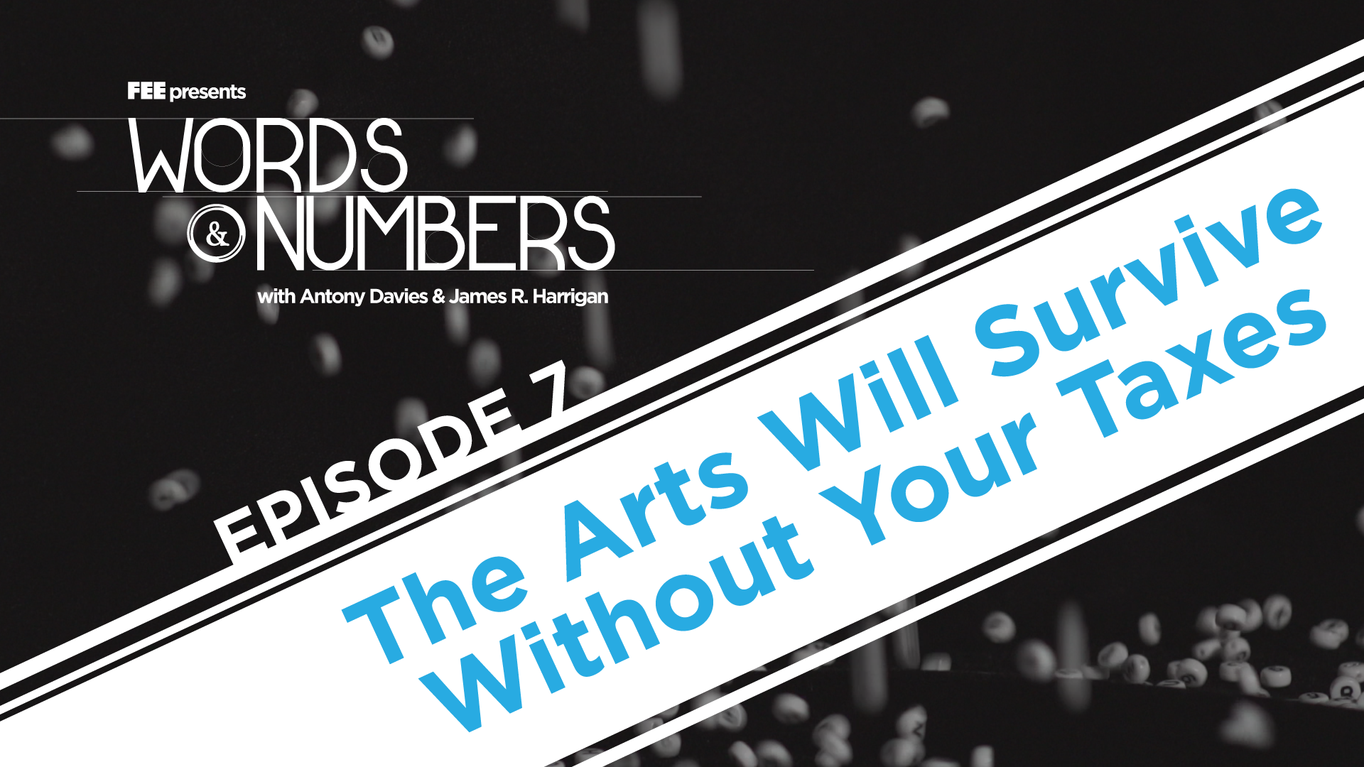 Episode 7: The Arts Will Survive Without Your Taxes