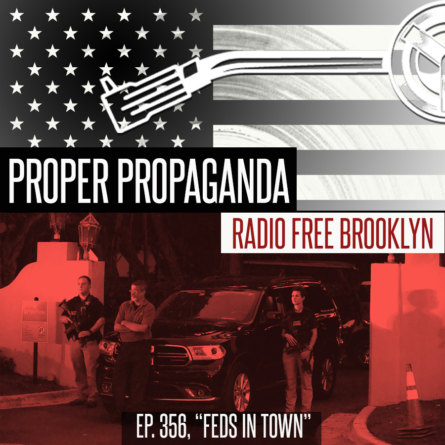 Proper Propaganda Ep. 356, "Feds in Town" episode artwork