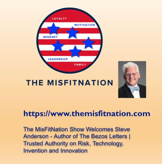 The MisFitNation Show chat with Steve Anderson Author of The Bezos Letters, Trusted Authority on Risk, Technology, Invention and Innovation
