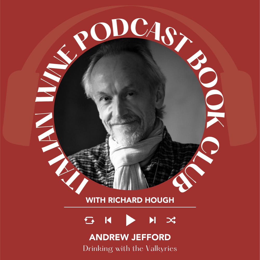 Ep. 2050 Andrew Jefford featuring Drinking with the Valkyries | IWP Book Club With Richard Hough
