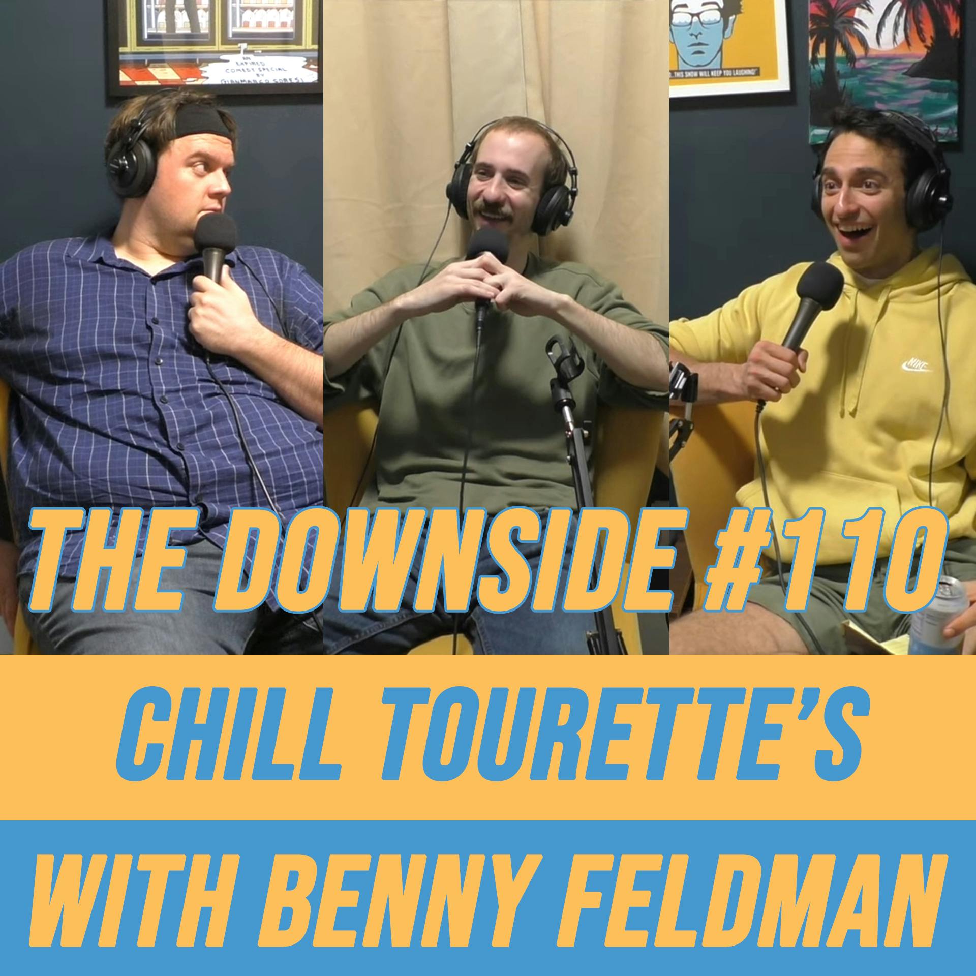 #110 Chill Tourette’s with Benny Feldman