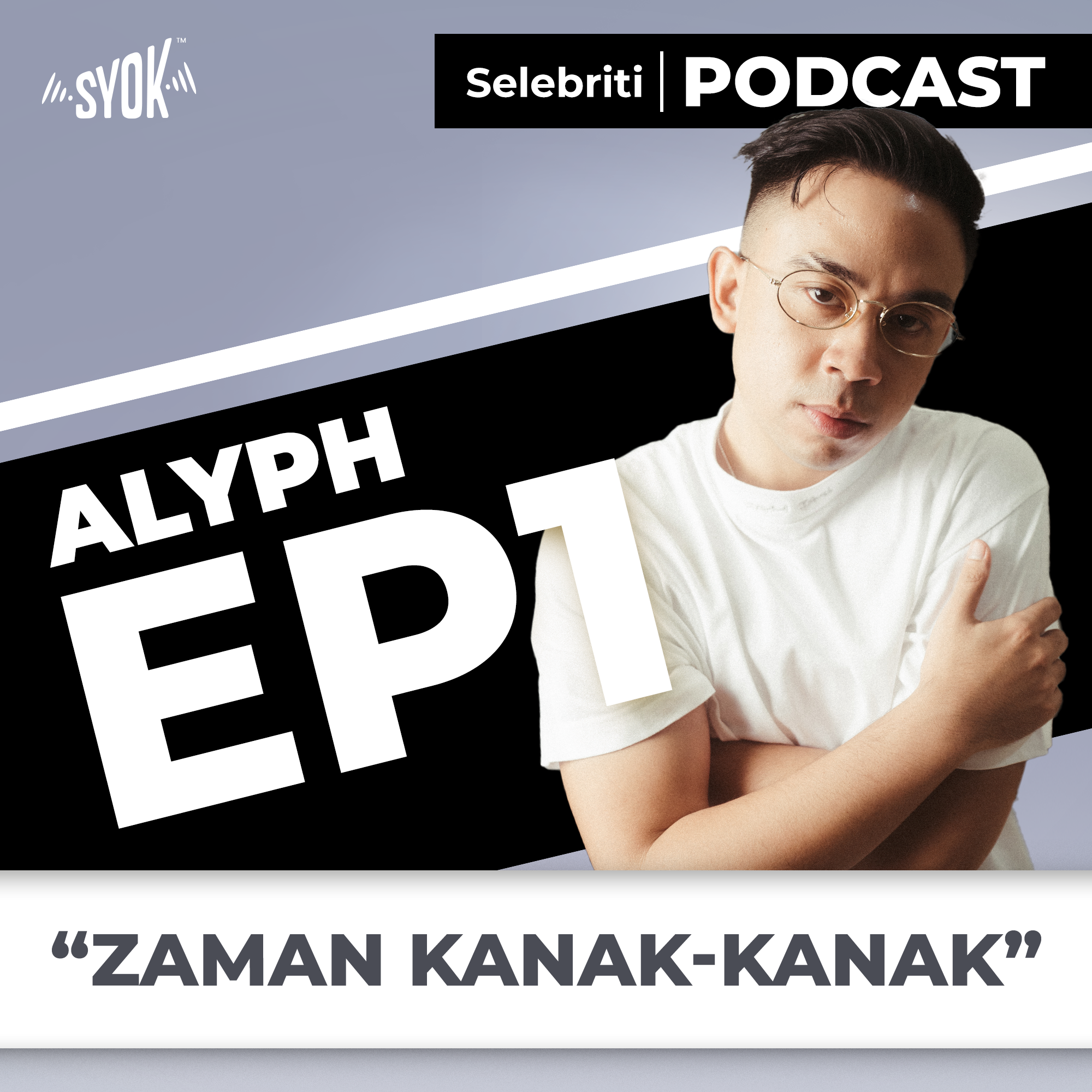 Zaman Kanak-Kanak | Selebriti Podcast: ALYPH EP1