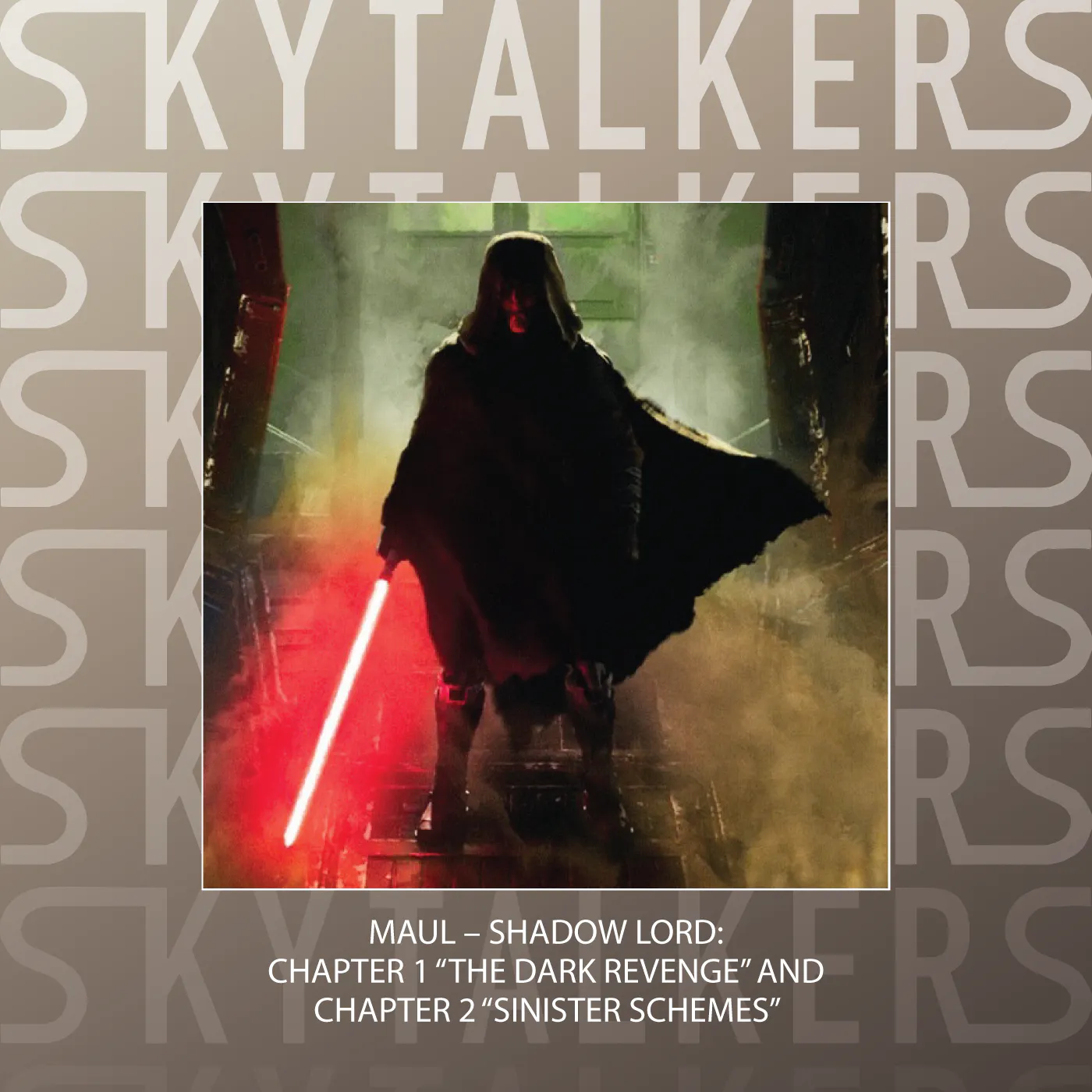 Star Wars: Maul – Shadow Lord: Chapter 1 “The Dark Revenge” and Chapter 2 “Sinister Schemes” Star Wars: Maul – Shadow Lord: Chapter 1 “The Dark Revenge” and Chapter 2 “Sinister Schemes”
