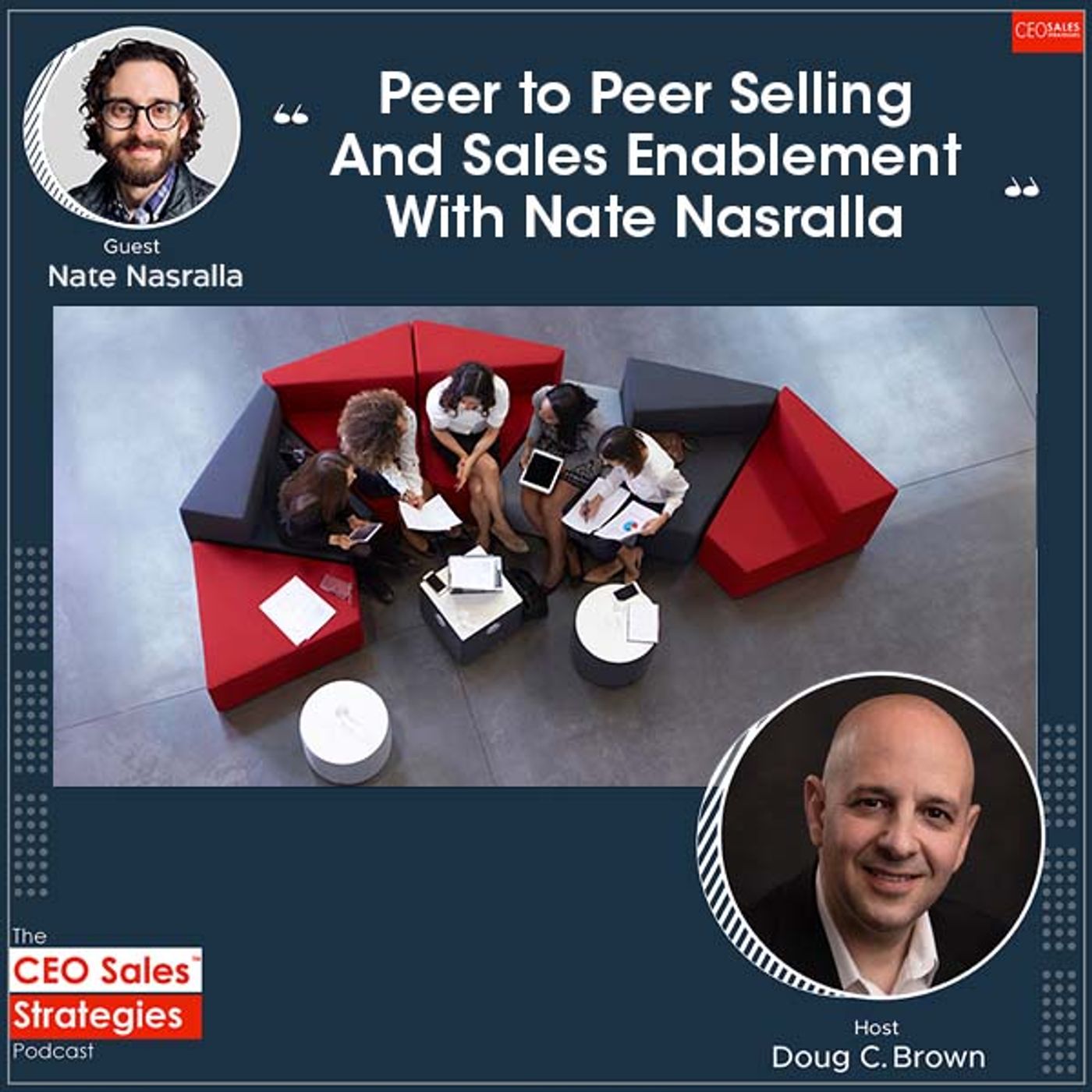Peer To Peer Selling And Sales Enablement With Nate Nasralla [Episode 45] episode artwork