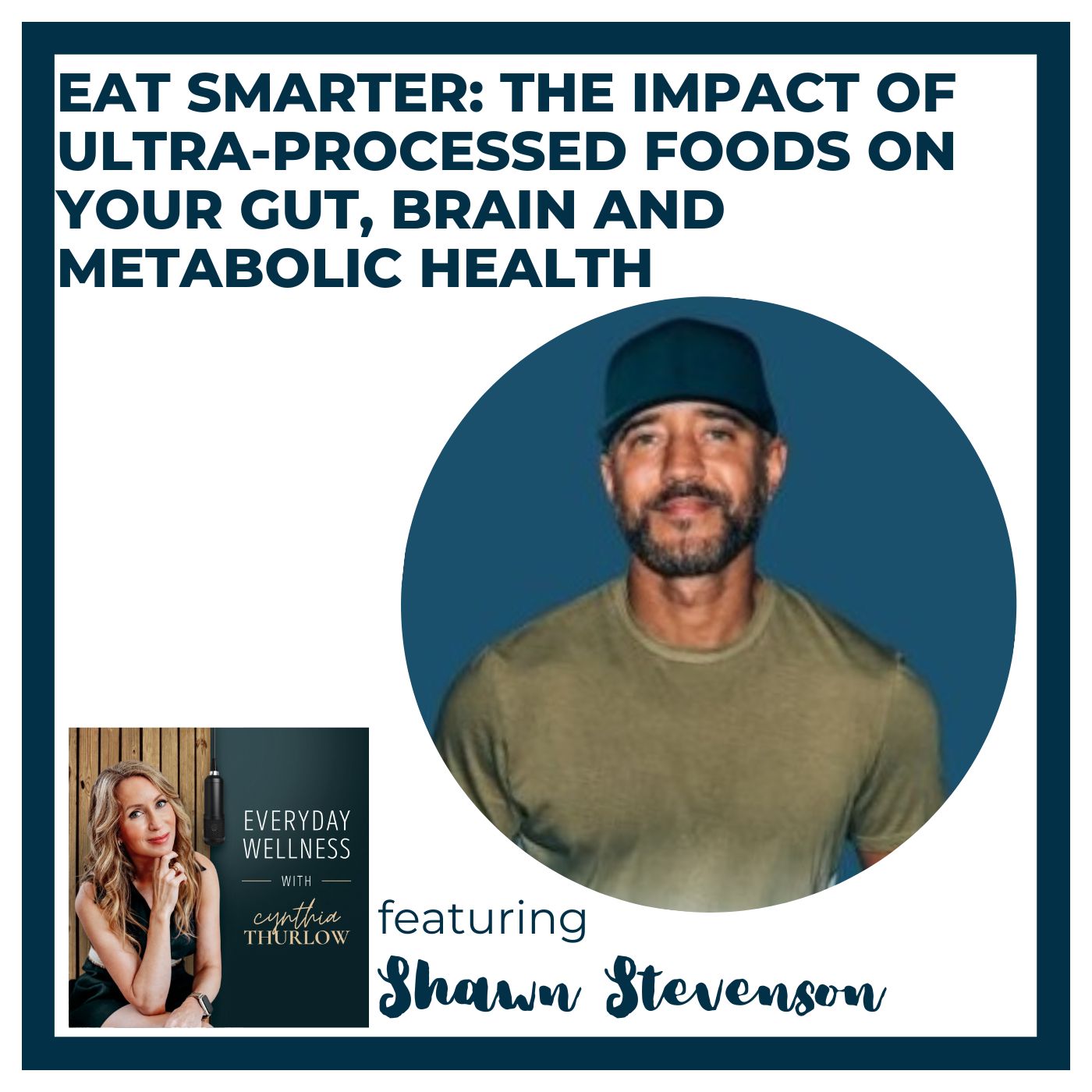 BONUS: Eat Smarter: The Impact of Ultra-Processed Foods on Your Gut, Brain and Metabolic Health with Shawn Stevenson