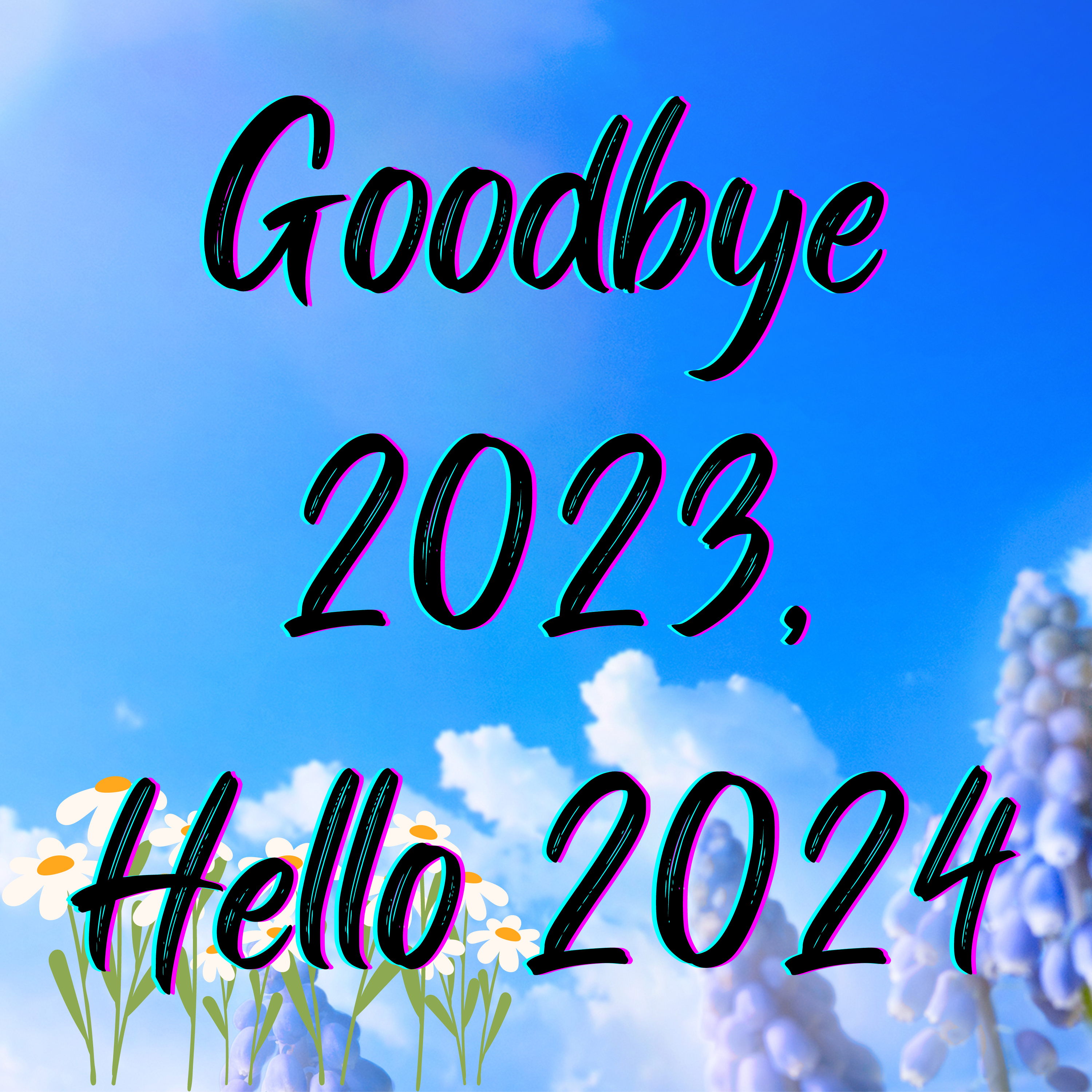 Goodbye 2023, Hello 2024.